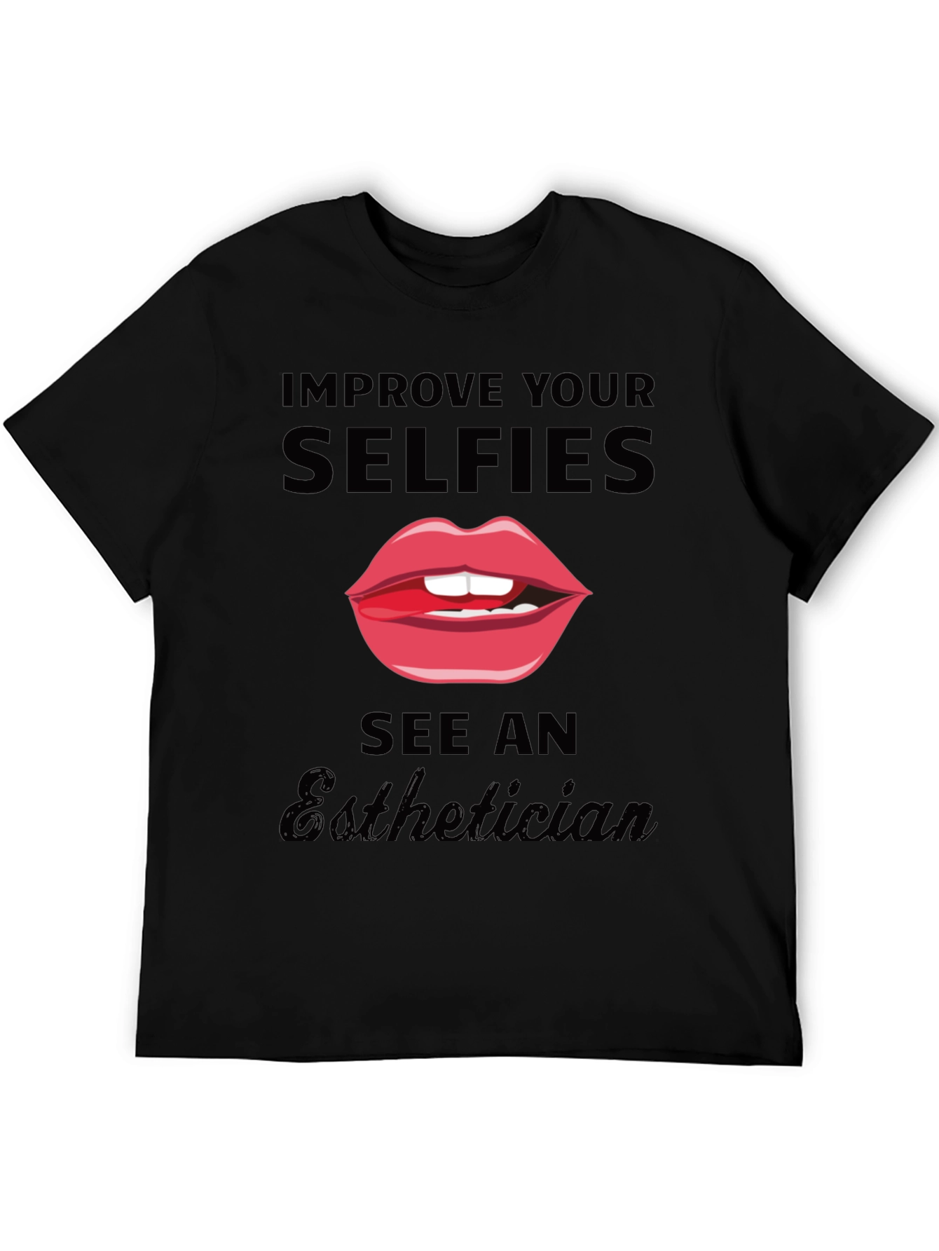 Improve Your Selfies Esthetician T-Shirt