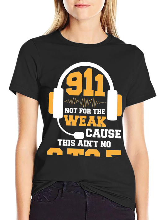 911 Operator T-Shirt - Not For The Weak