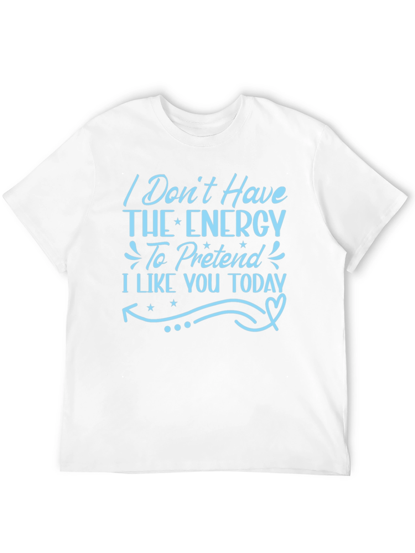 Funny I Dont Have The Energy Graphic T-Shirt