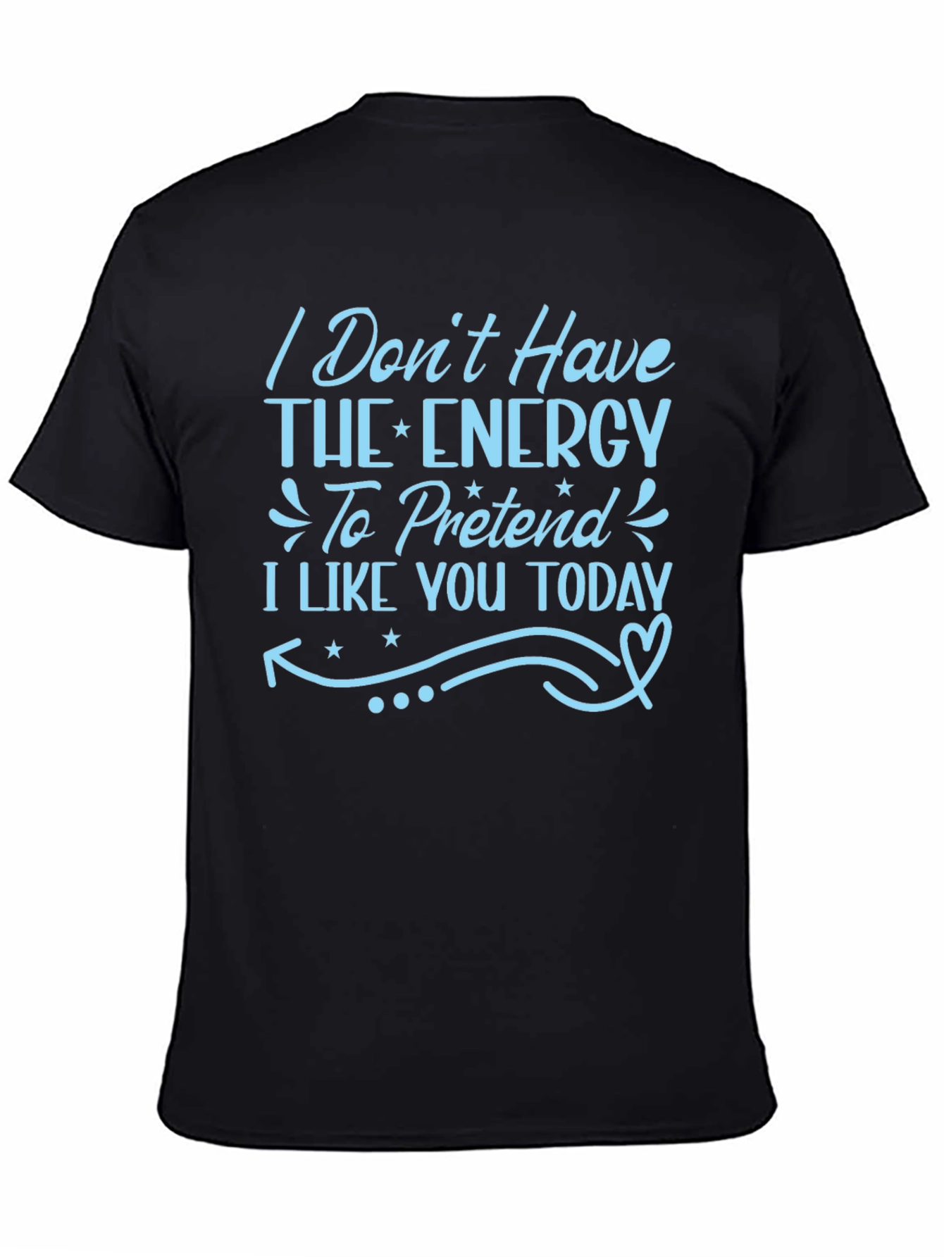 Funny I Dont Have The Energy Graphic T-Shirt