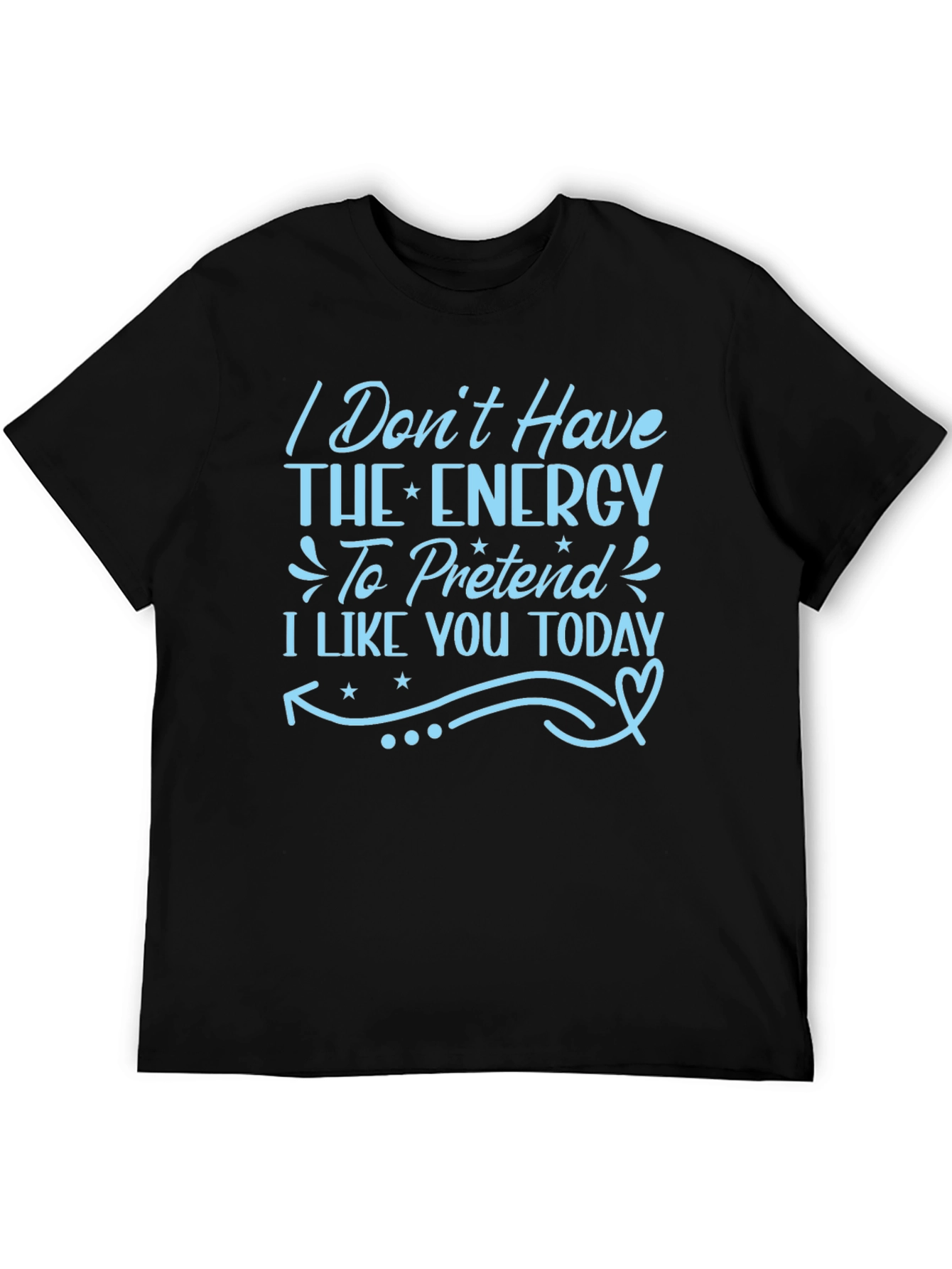 Funny I Dont Have The Energy Graphic T-Shirt