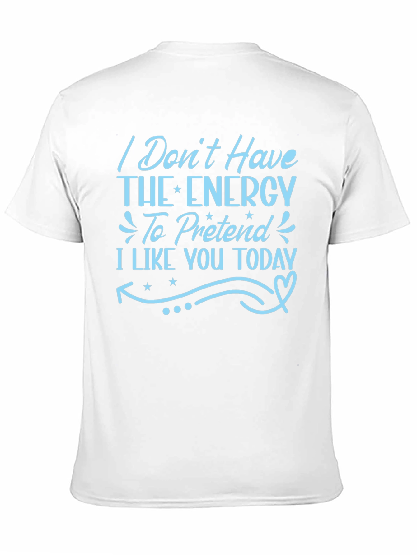 Funny I Dont Have The Energy Graphic T-Shirt