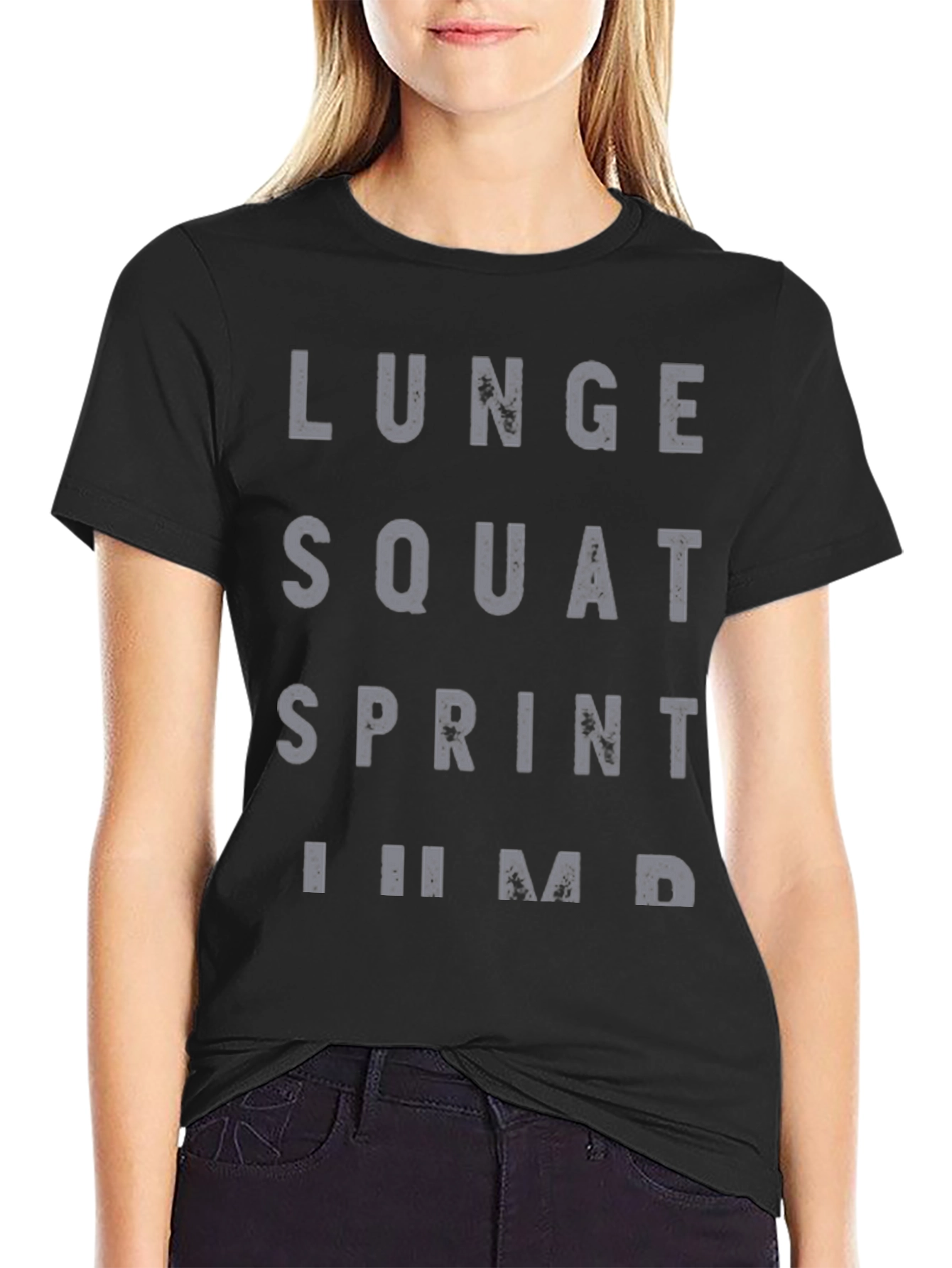 Workout Motivation T-Shirt: Lunge Squat Sprint Jump!