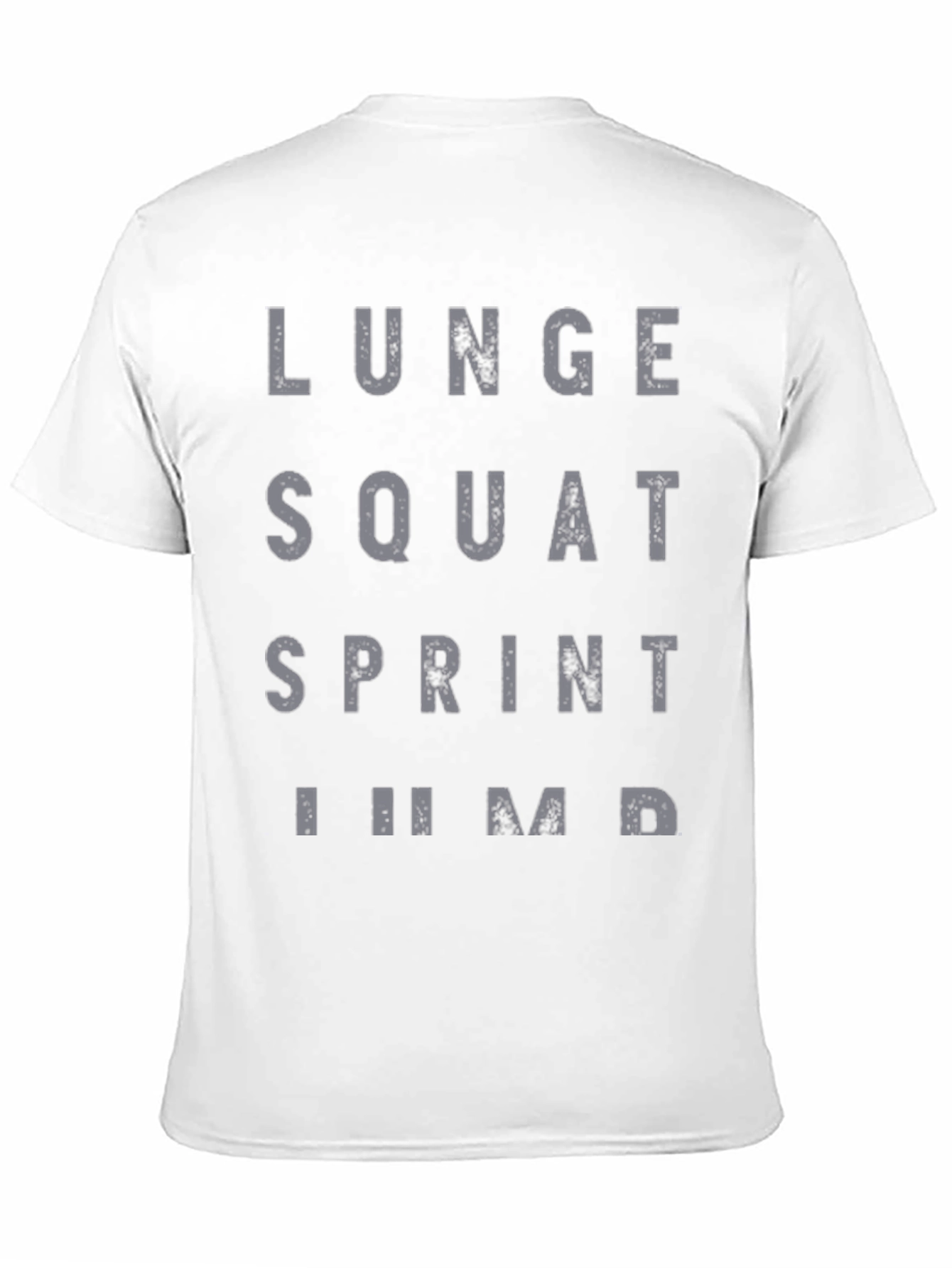 Workout Motivation T-Shirt: Lunge Squat Sprint Jump!