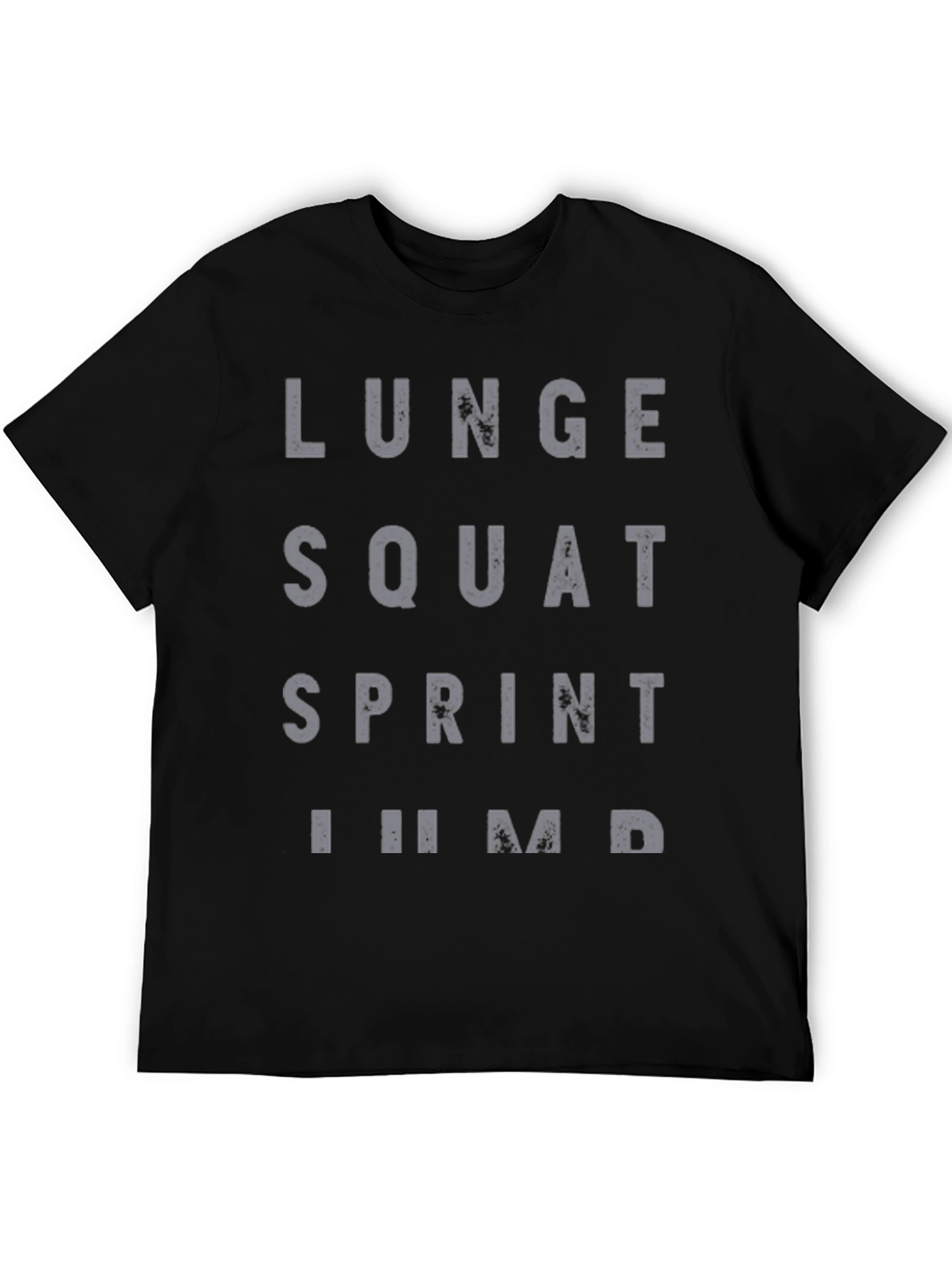 Workout Motivation T-Shirt: Lunge Squat Sprint Jump!