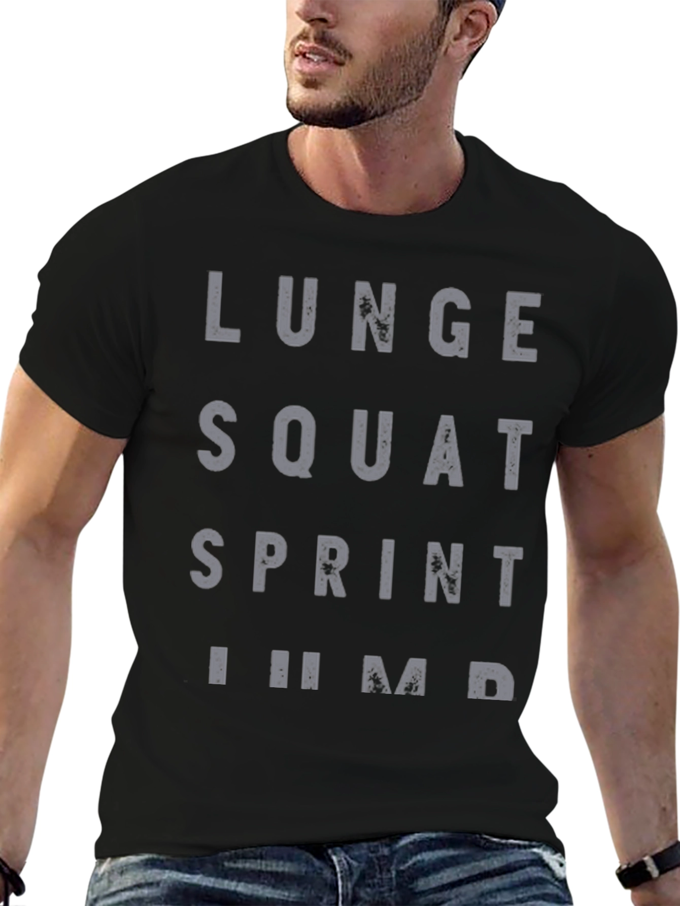 Workout Motivation T-Shirt: Lunge Squat Sprint Jump!