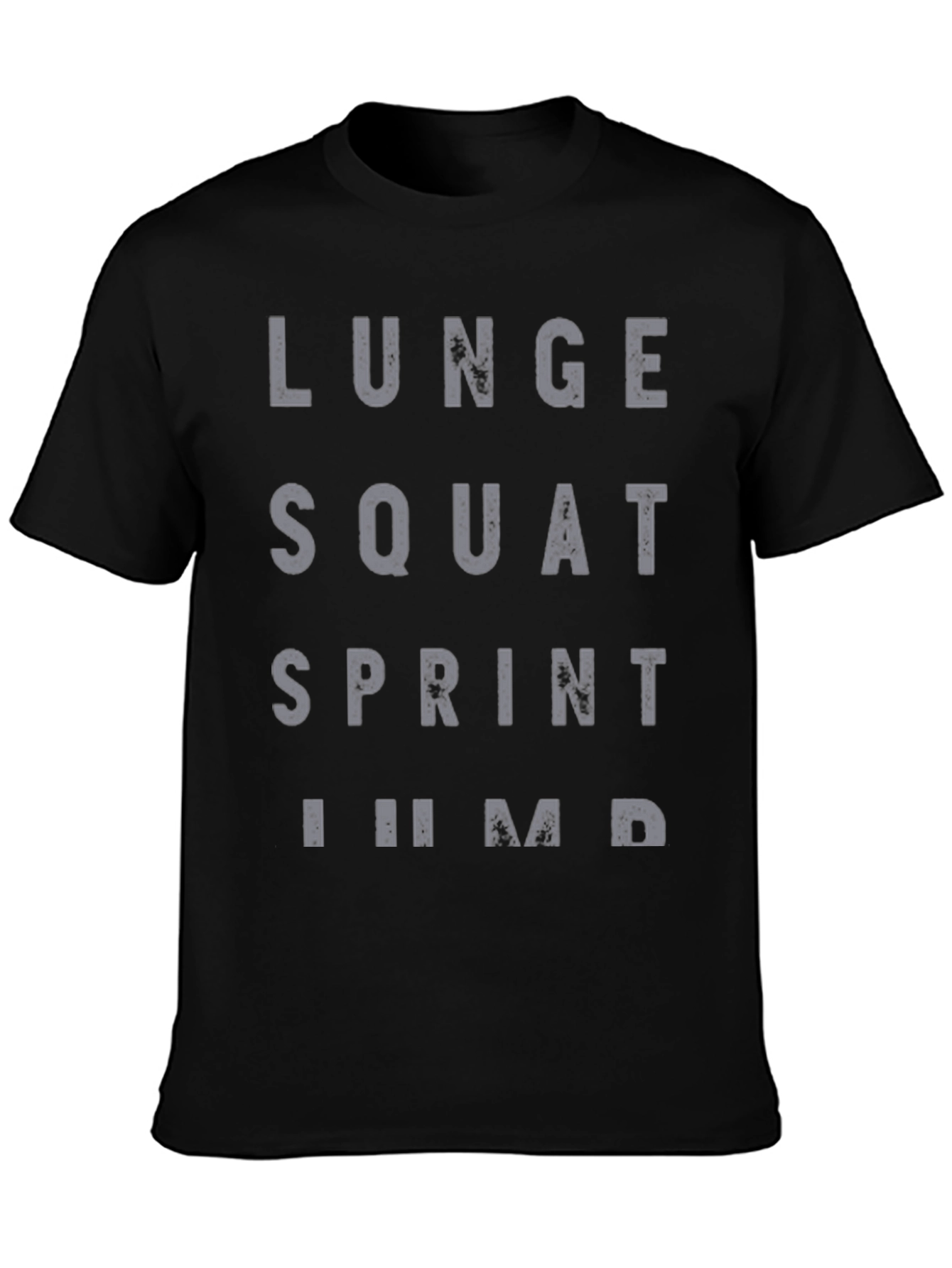 Workout Motivation T-Shirt: Lunge Squat Sprint Jump!
