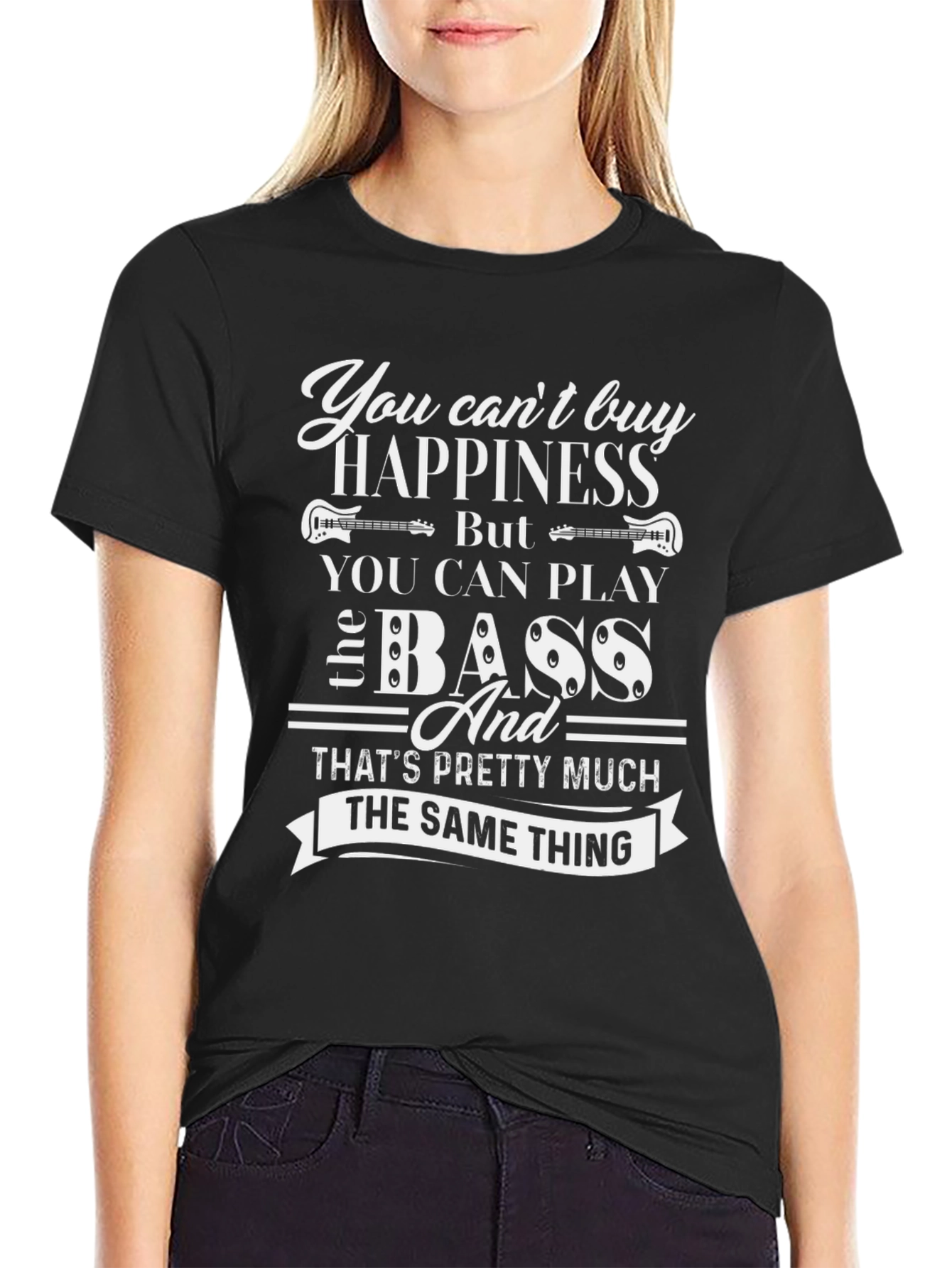 You Cant Buy Happiness Bass T-Shirt
