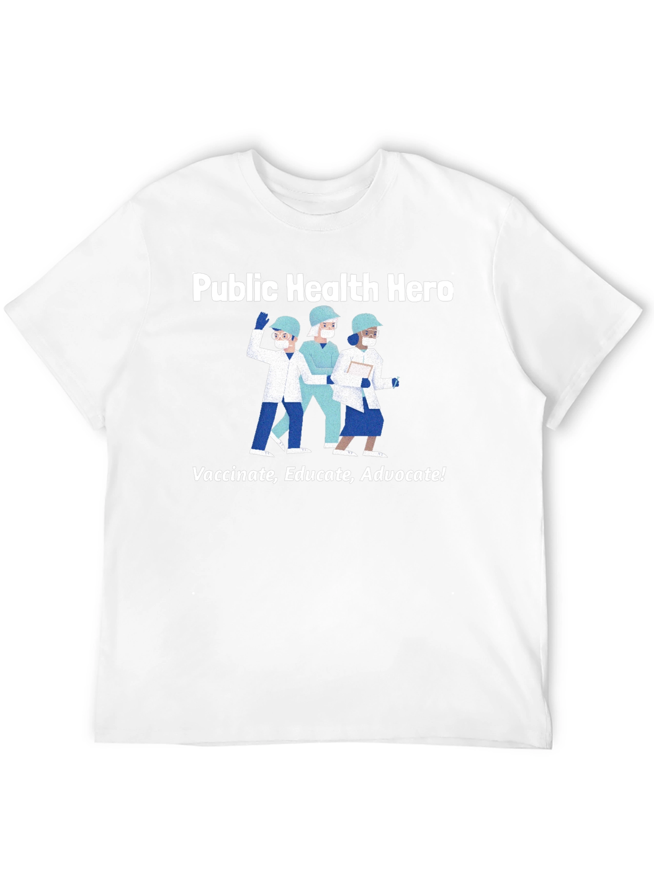 Public Health Hero T-Shirt - Vaccinate Educate Advocate!