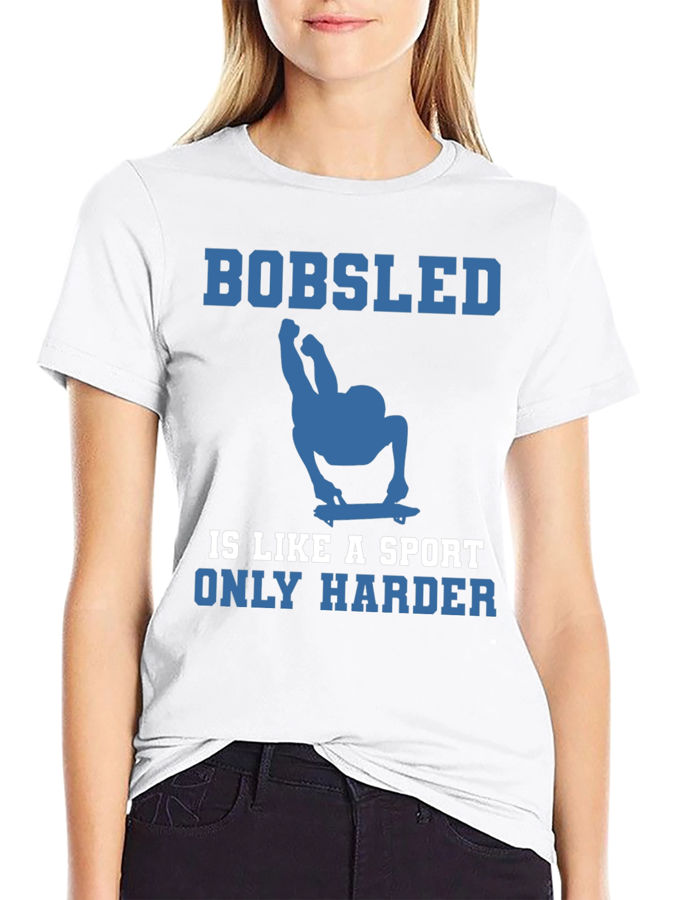 Bobsled is Like a Sport Only Harder Tee