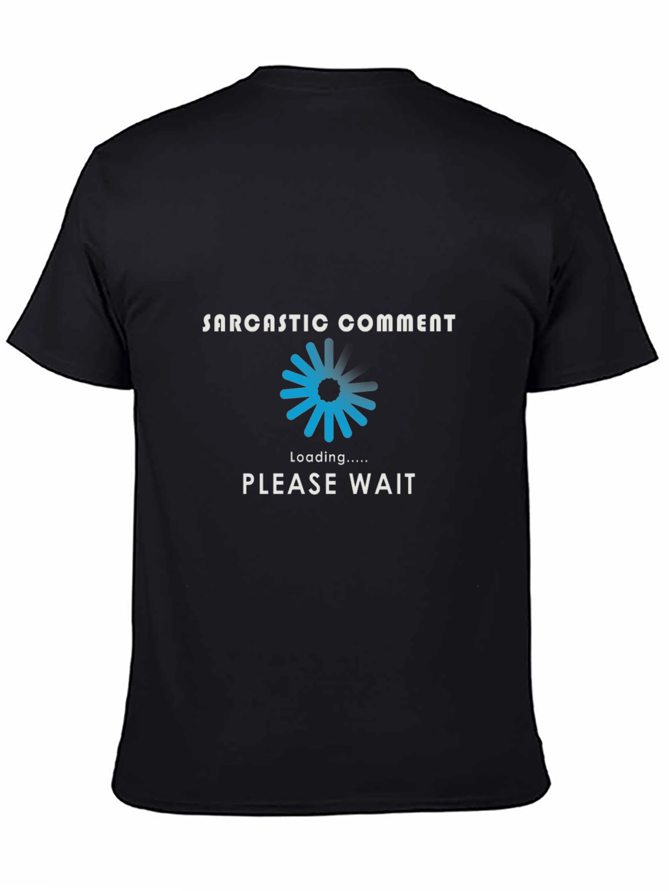 Sarcastic Comment Loading T-Shirt - Black