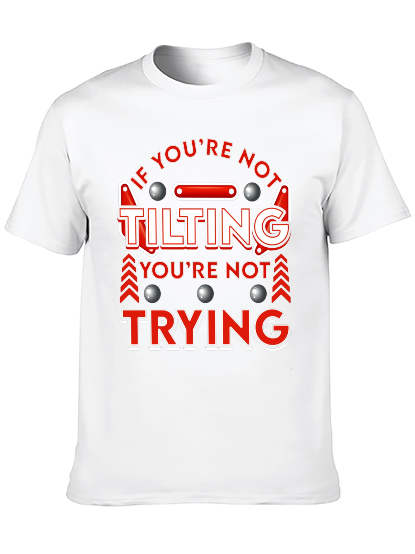 If Youre Not Tilting T-Shirt Pinball Player Funny Tee