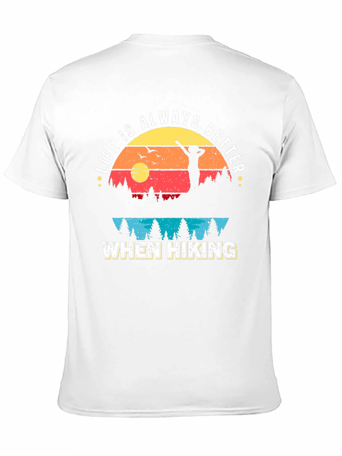 Life is Always Better When Hiking Graphic Tee