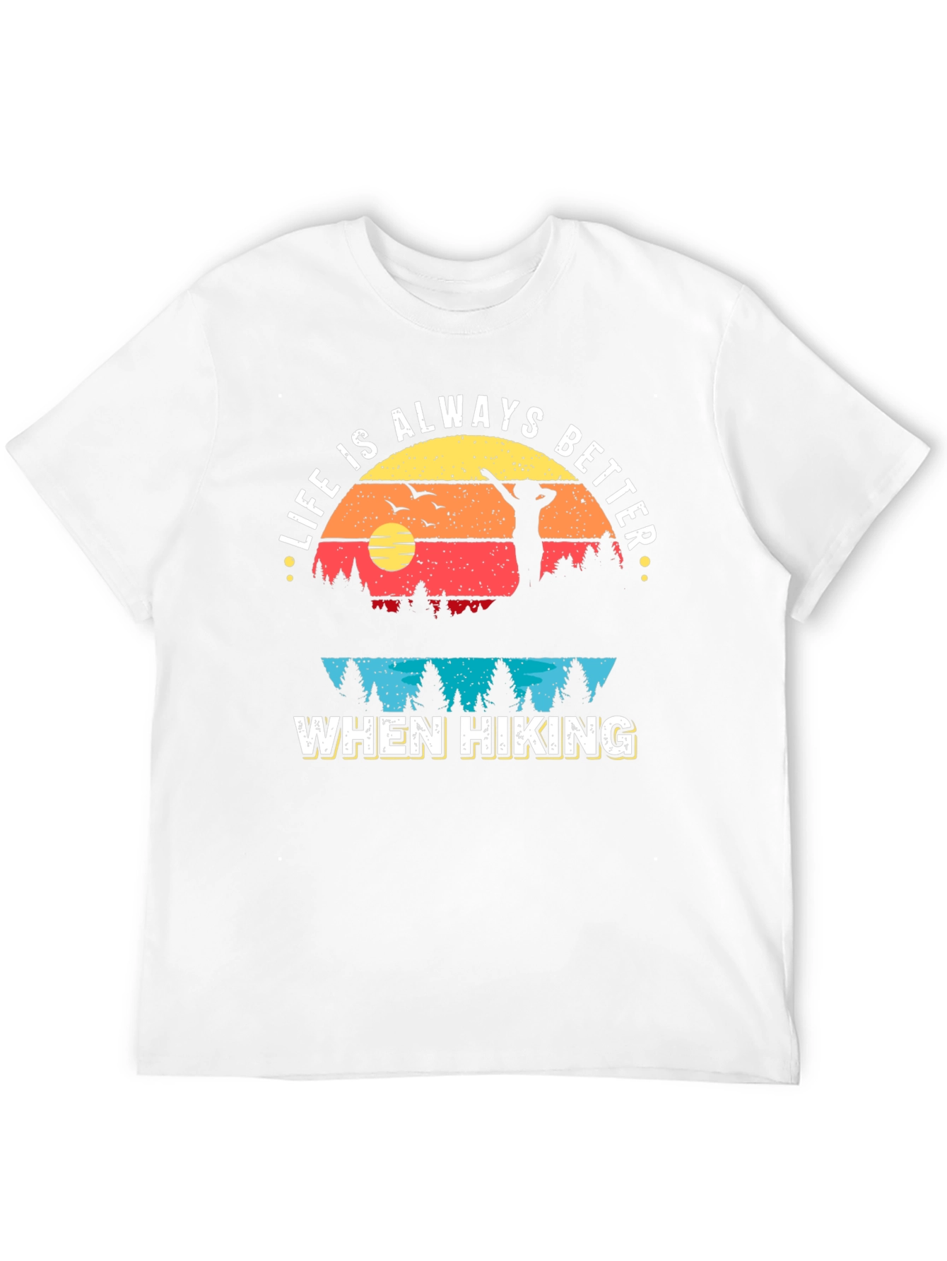 Life is Always Better When Hiking Graphic Tee