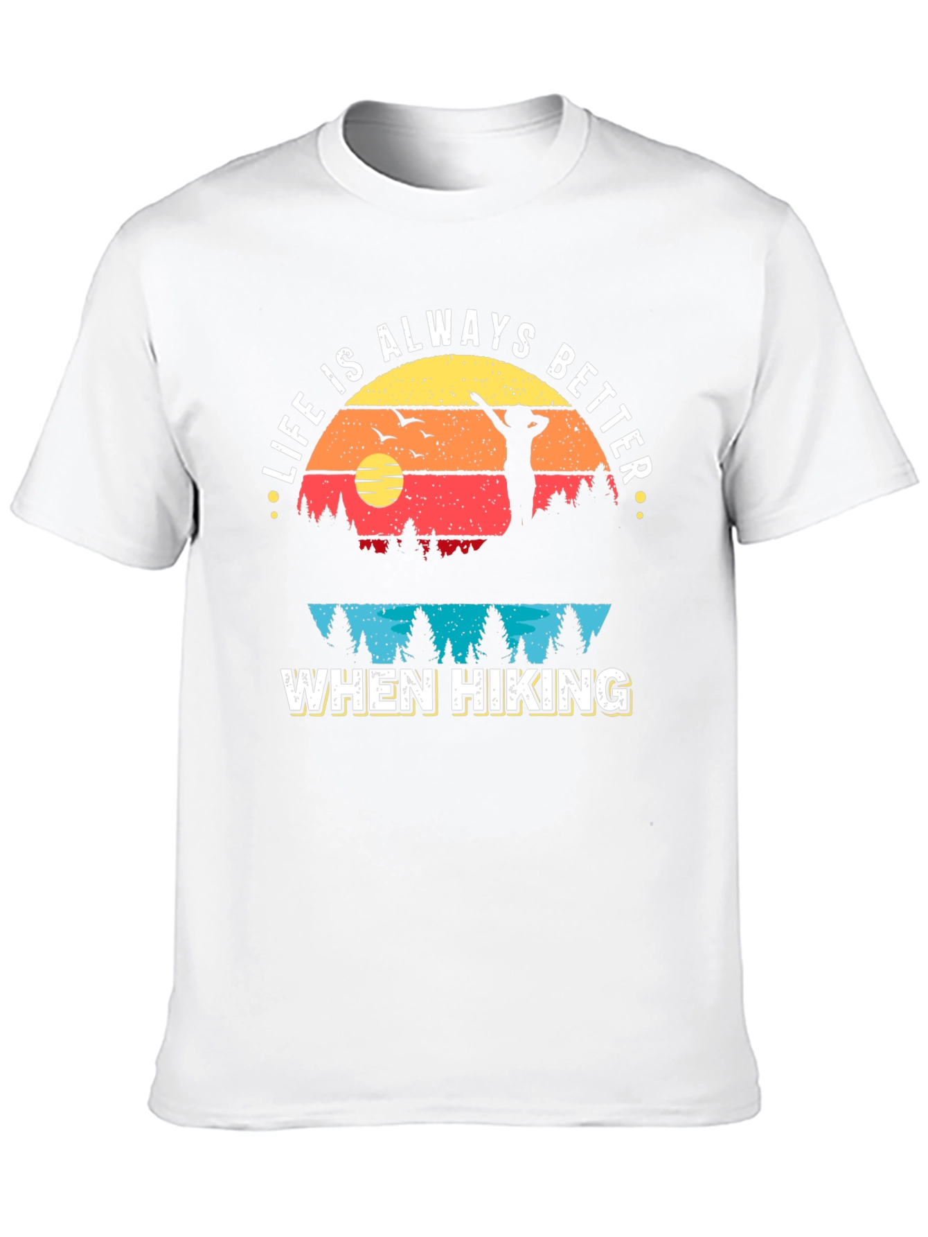 Life is Always Better When Hiking Graphic Tee