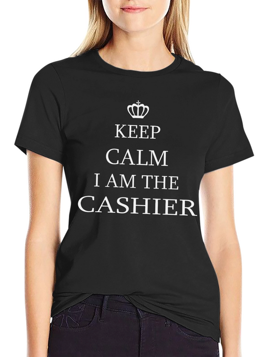 Keep Calm I Am The Cashier T-Shirt