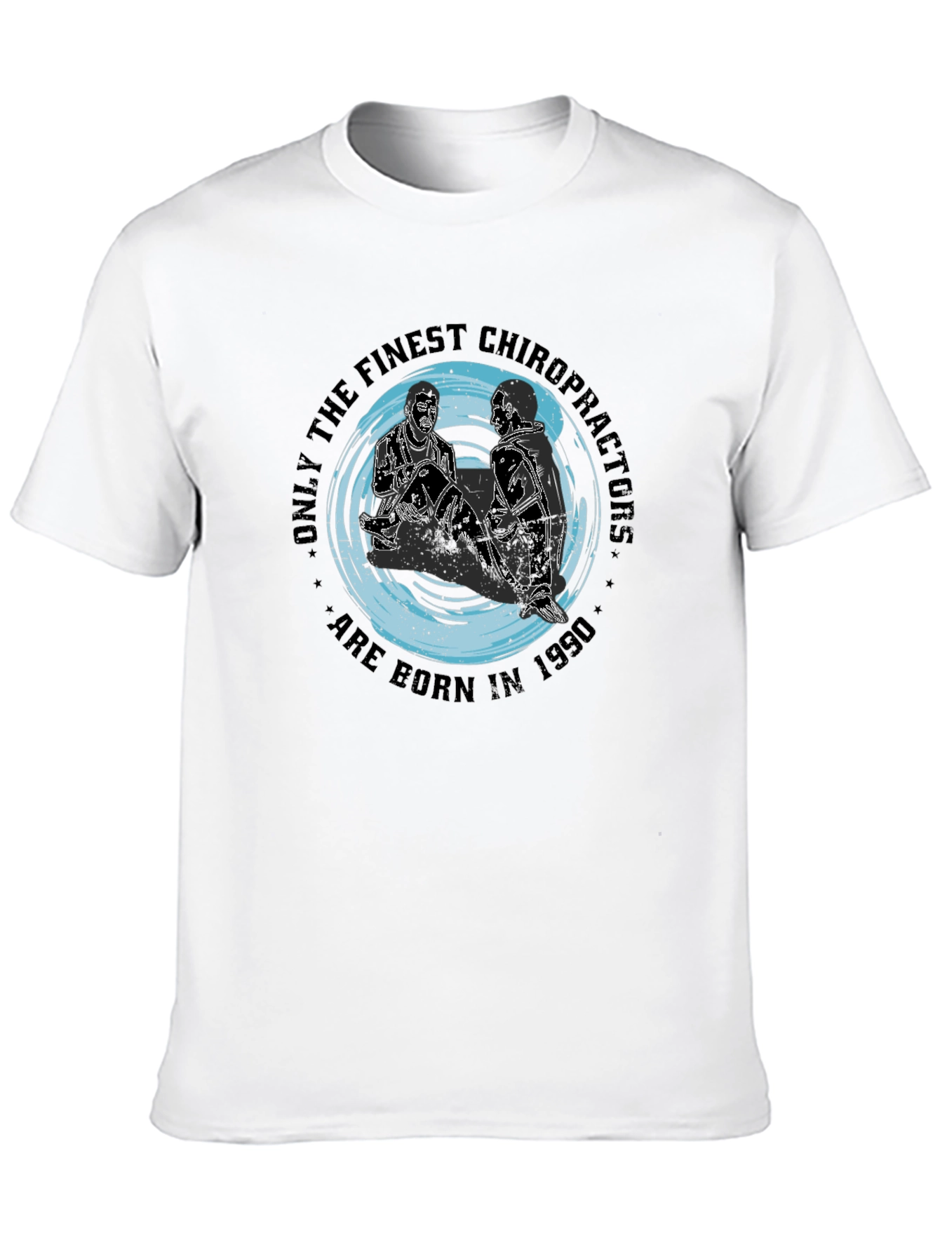 Finest Chiropractors T-Shirt - Born in 1990