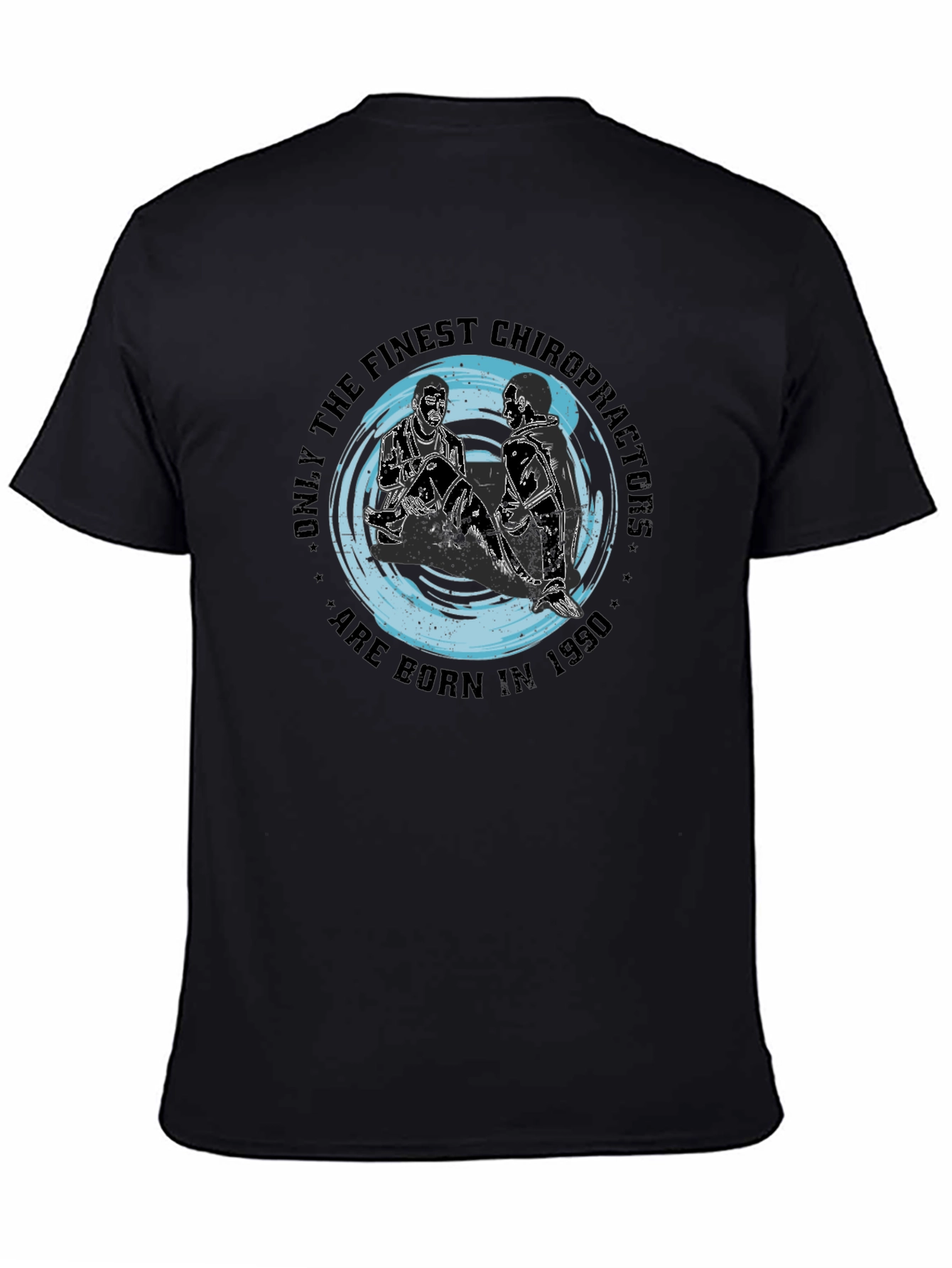 Finest Chiropractors T-Shirt - Born in 1990
