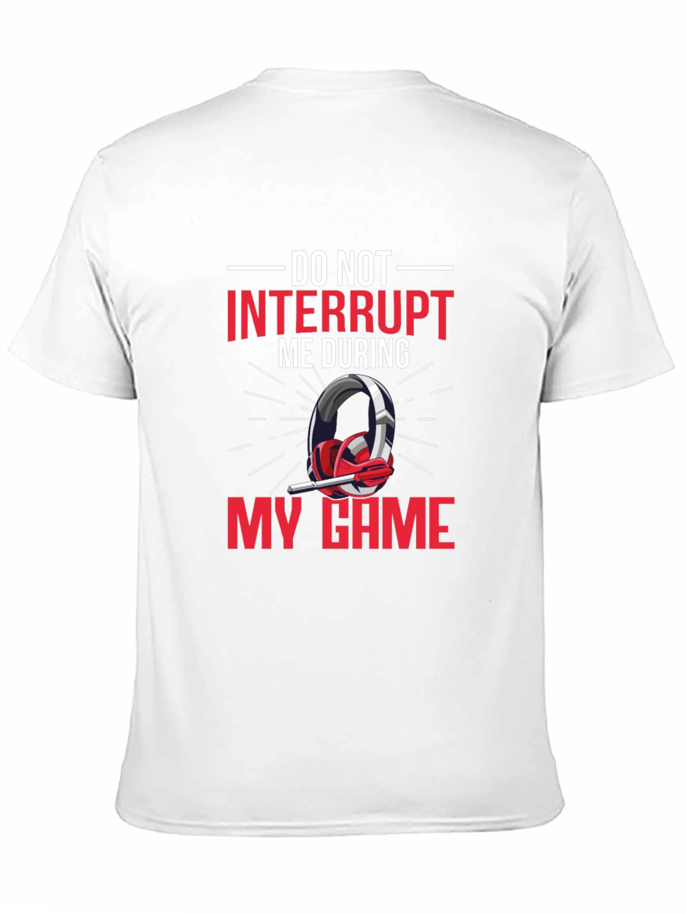 Gamer T-Shirt - Do Not Interrupt Gaming