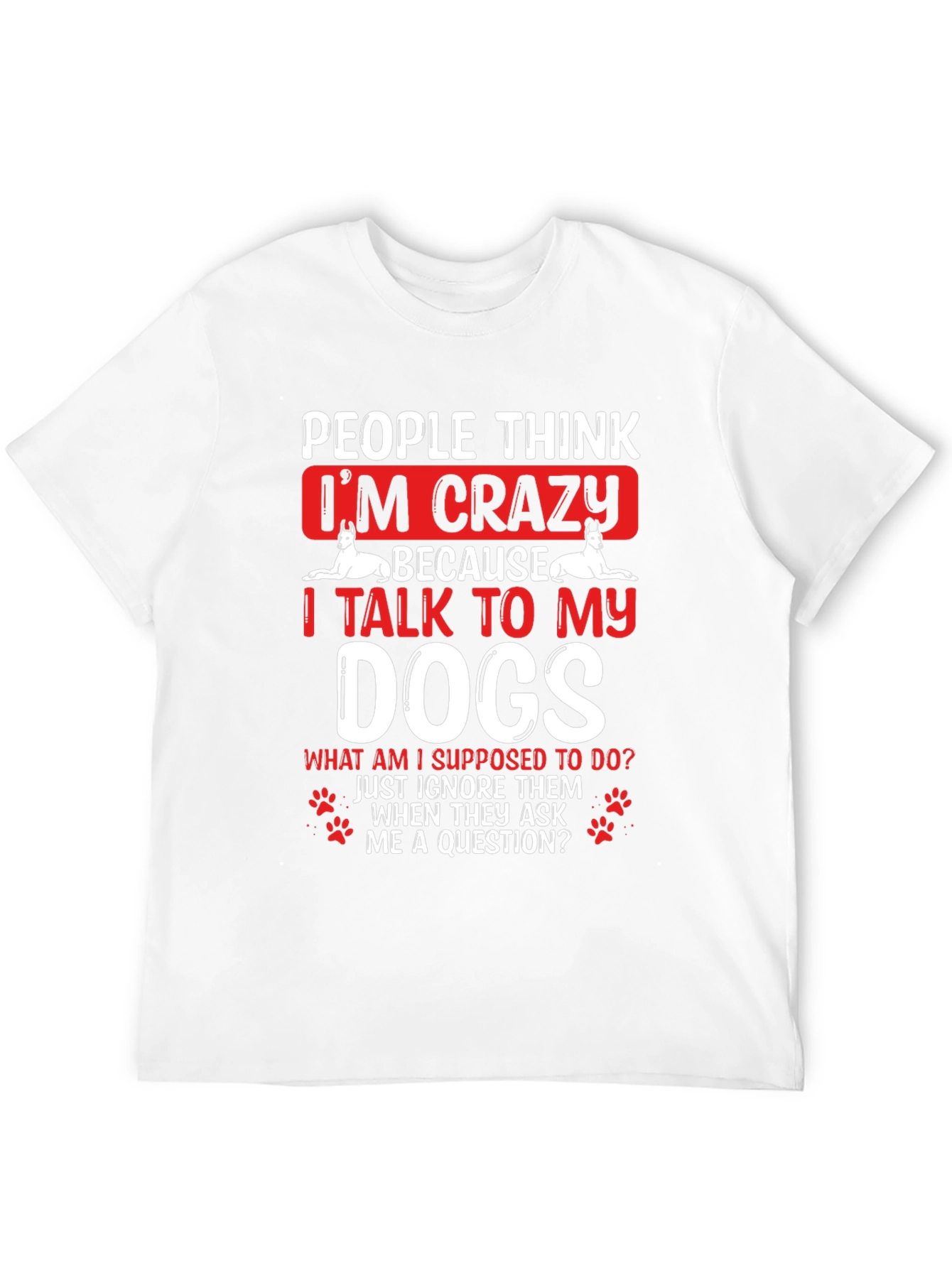 Crazy Dog Lover T-Shirt