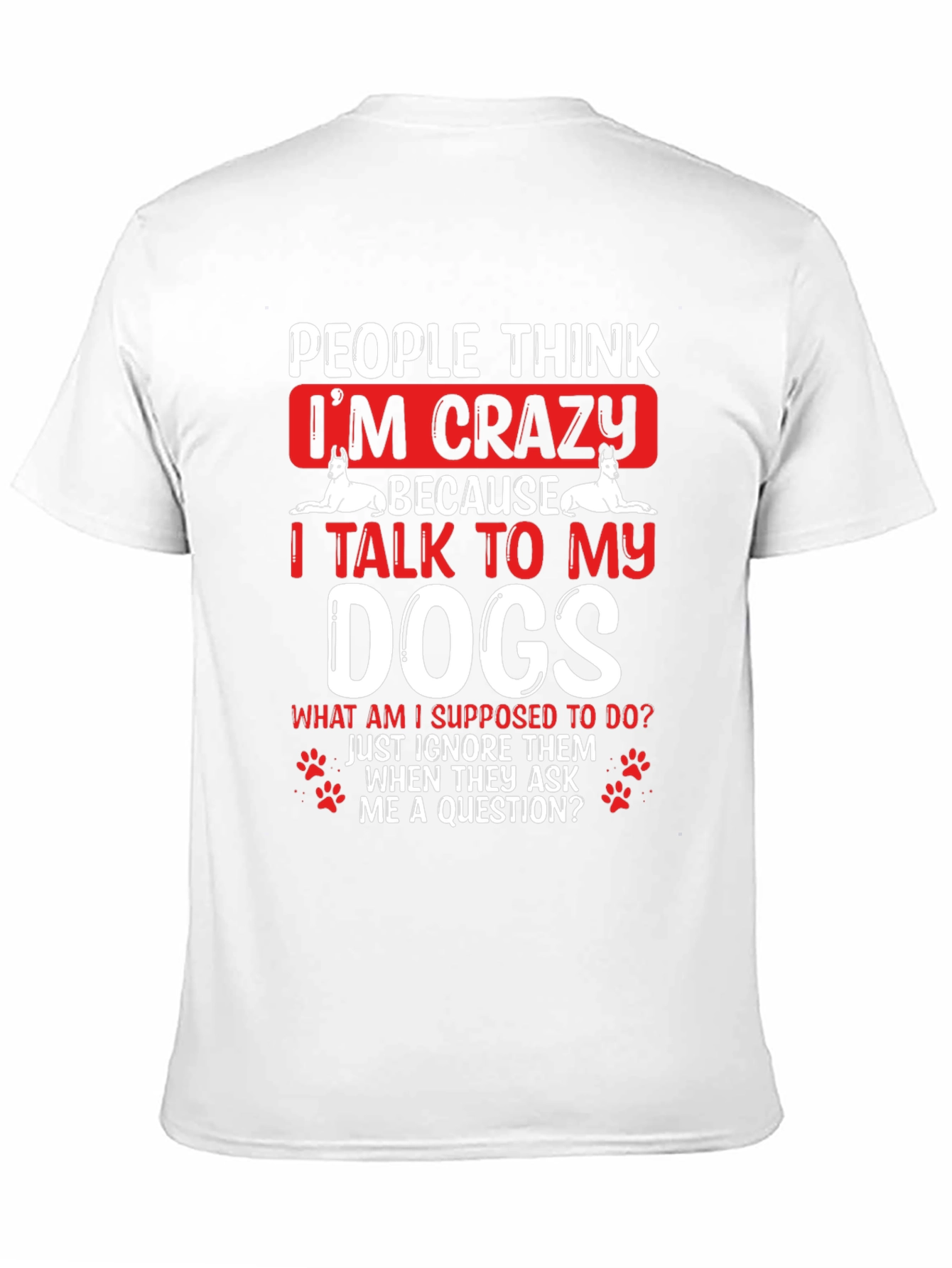 Crazy Dog Lover T-Shirt