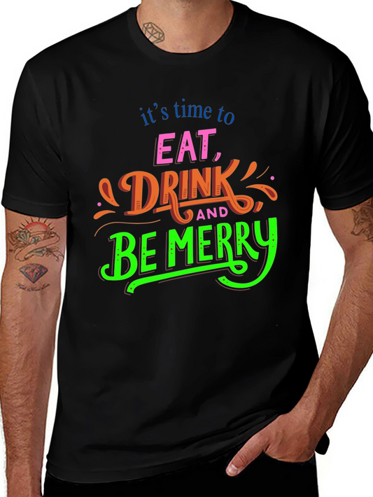Eat Drink & Be Merry T-Shirt - Holiday Festive Fun!