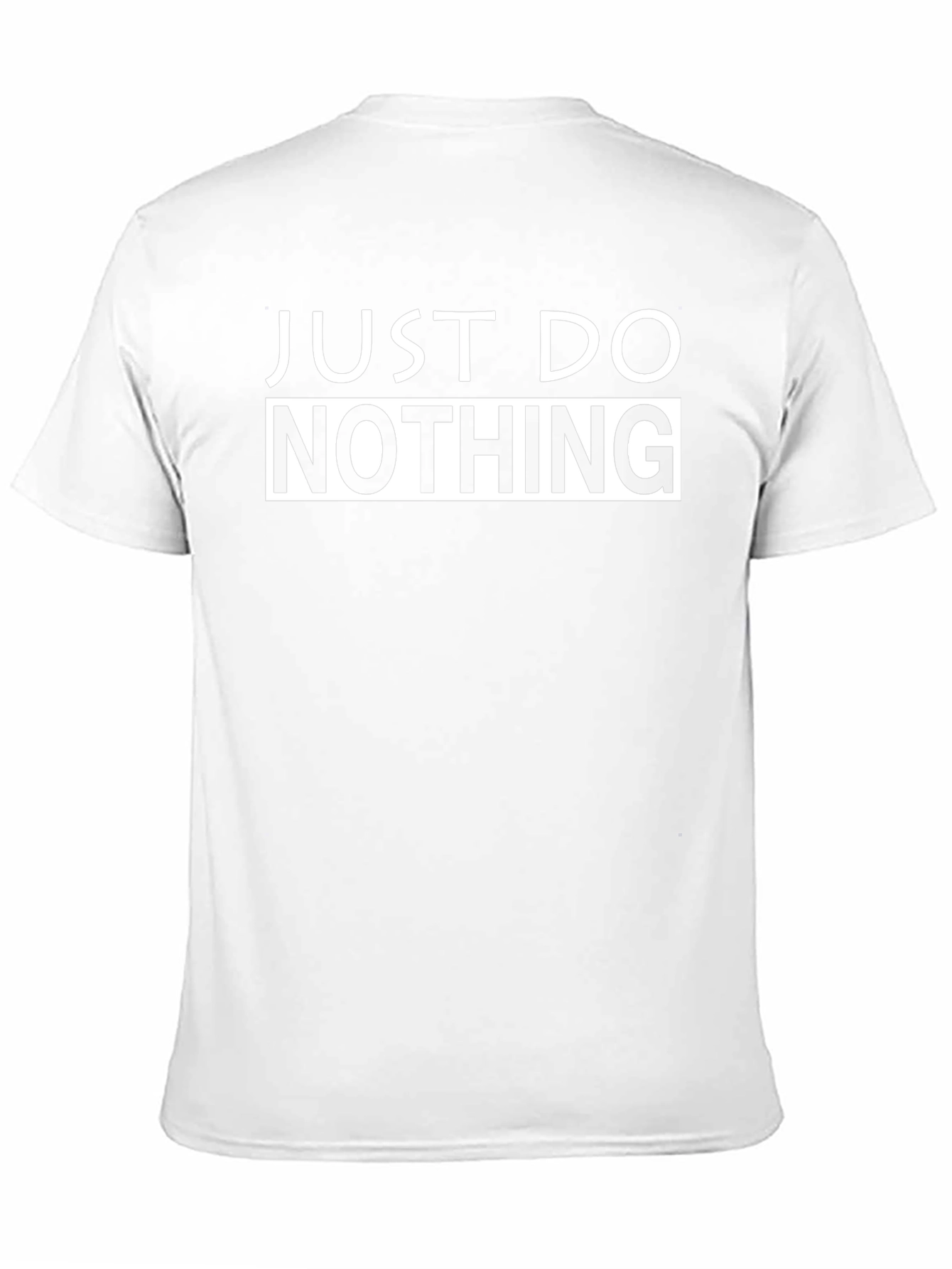 Just Do Nothing Graphic Tee - Funny Slogan T-Shirt