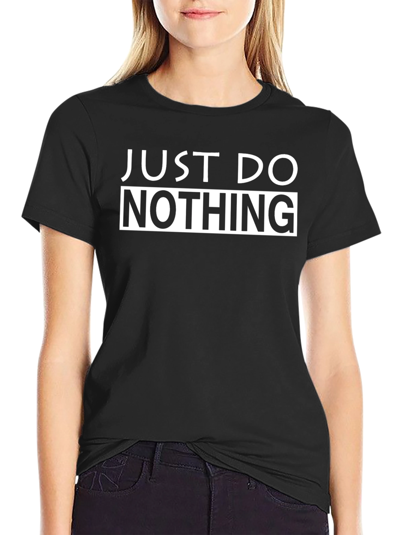 Just Do Nothing Graphic Tee - Funny Slogan T-Shirt