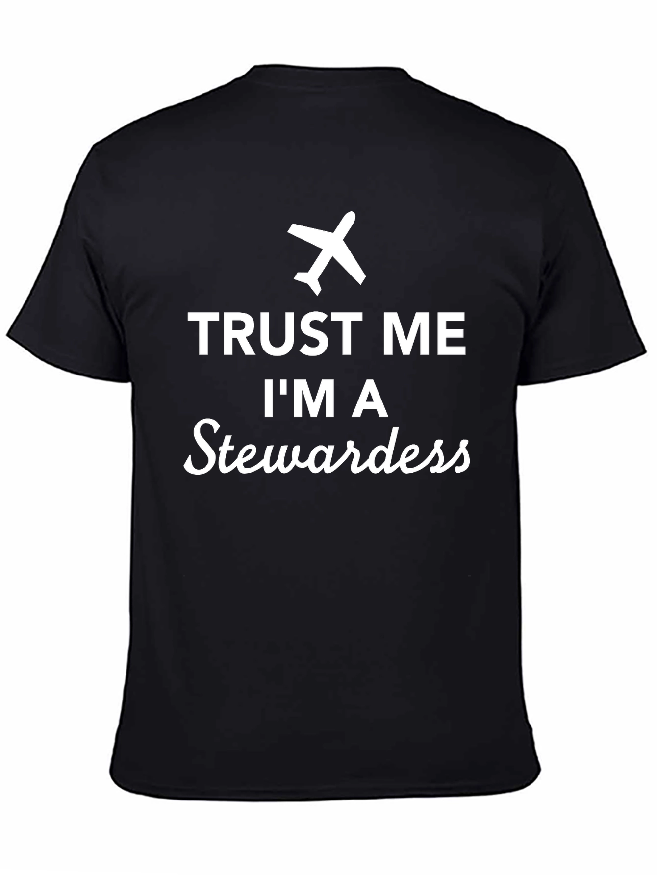 Trust Me Im a Stewardess T-Shirt