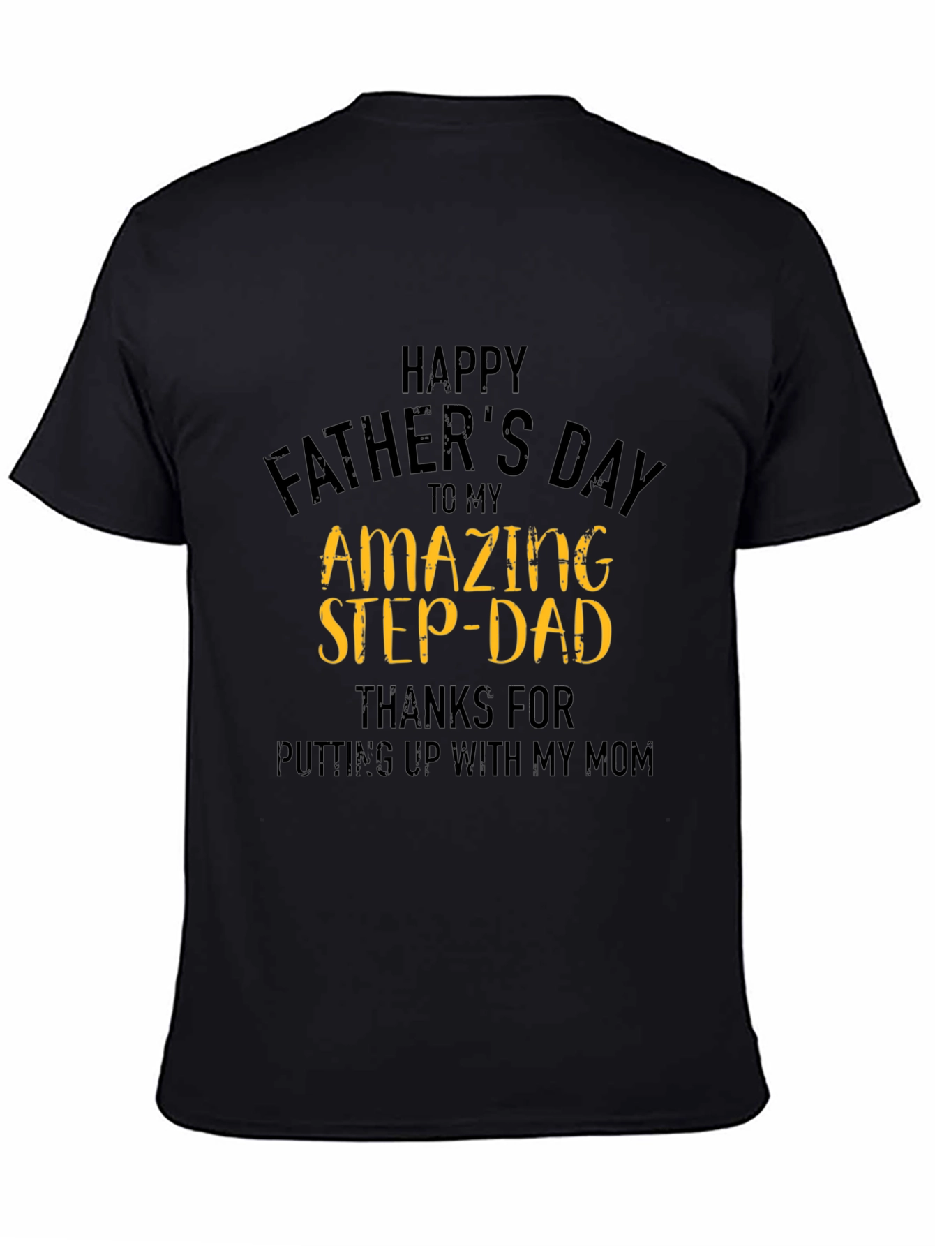 Happy Fathers Day Amazing Step-Dad Black T-Shirt