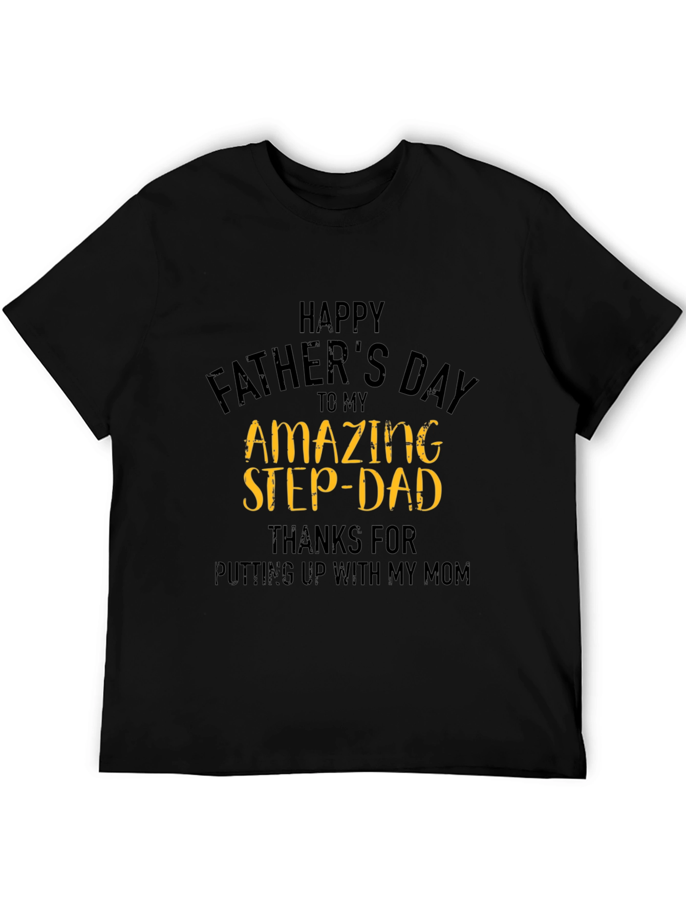 Happy Fathers Day Amazing Step-Dad Black T-Shirt