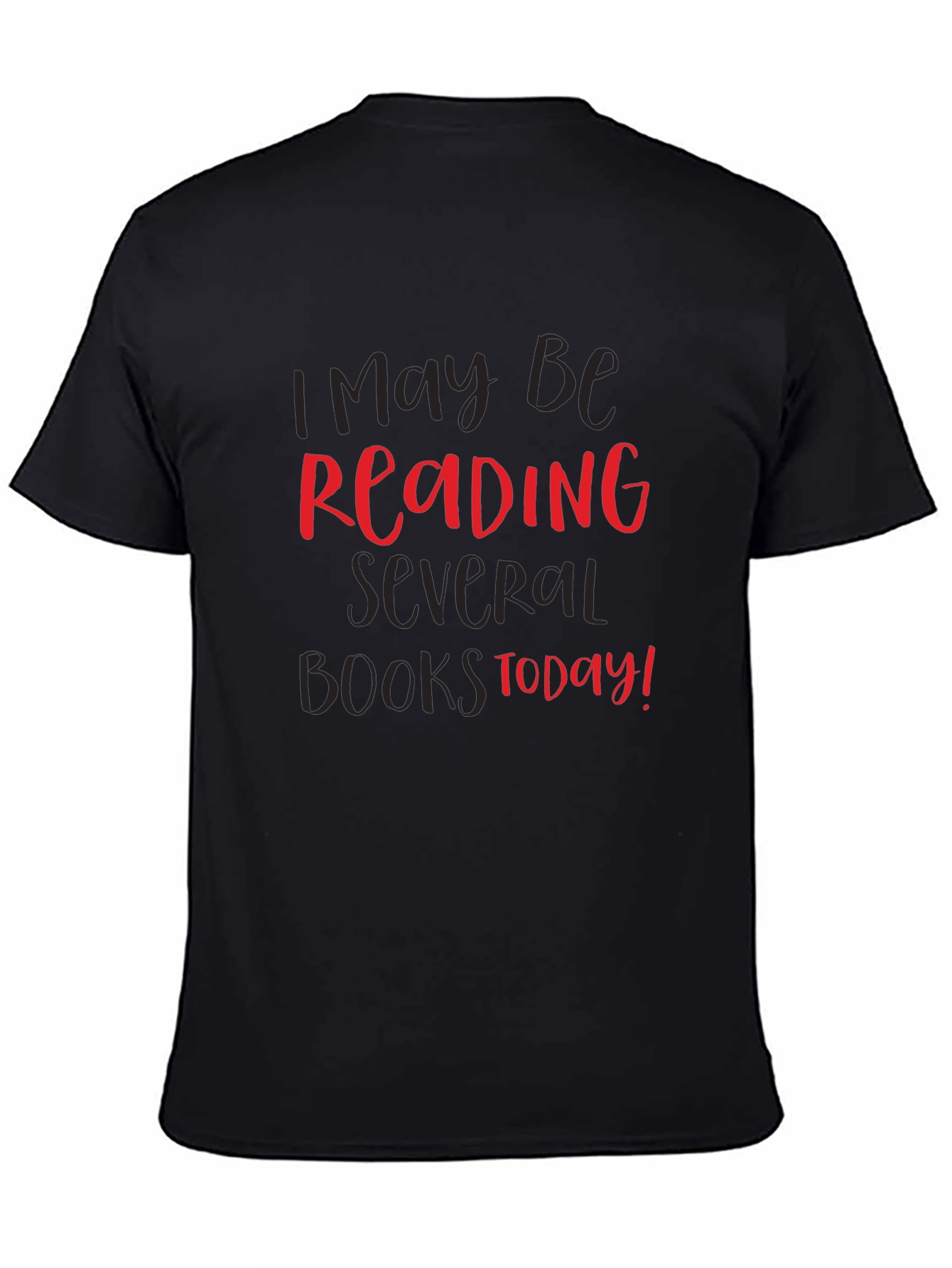 Readers T-Shirt: I May Be Reading Books Today