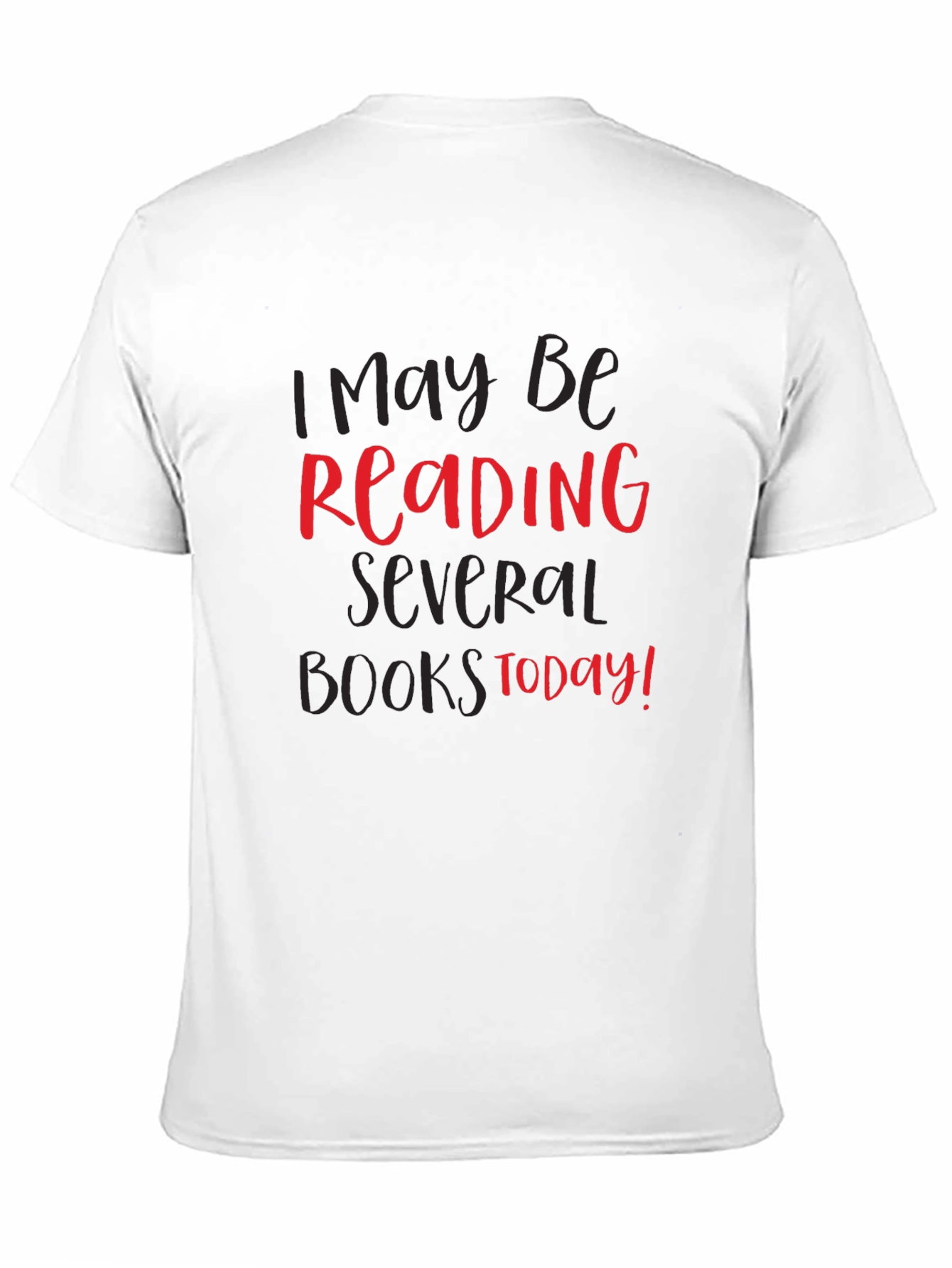 Readers T-Shirt: I May Be Reading Books Today