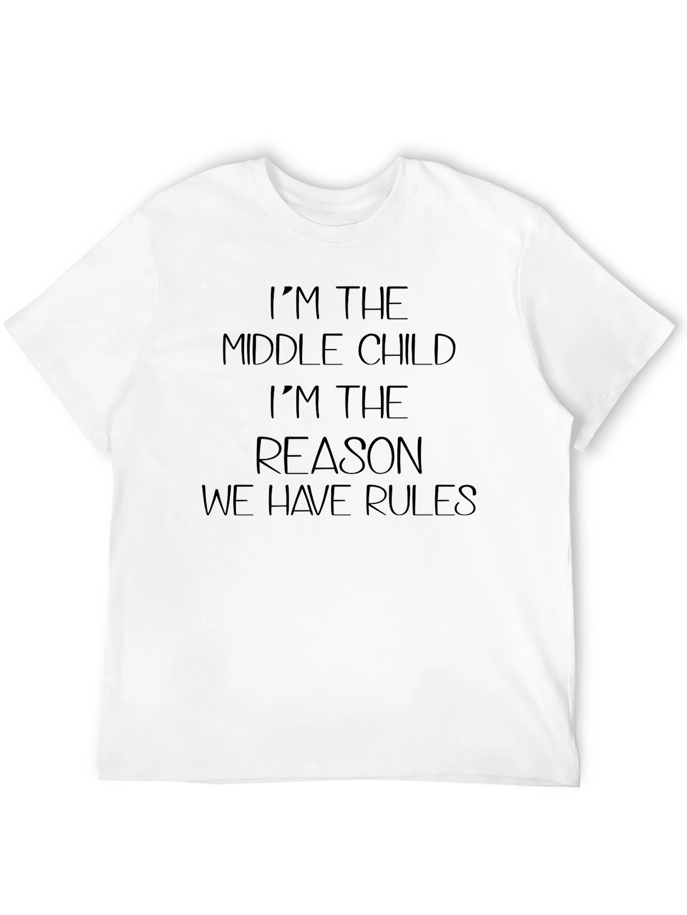 Middle Child T-Shirt - Reason We Have Rules