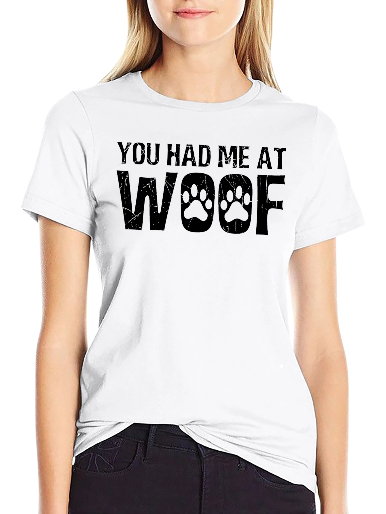 You Had Me At Woof T-Shirt