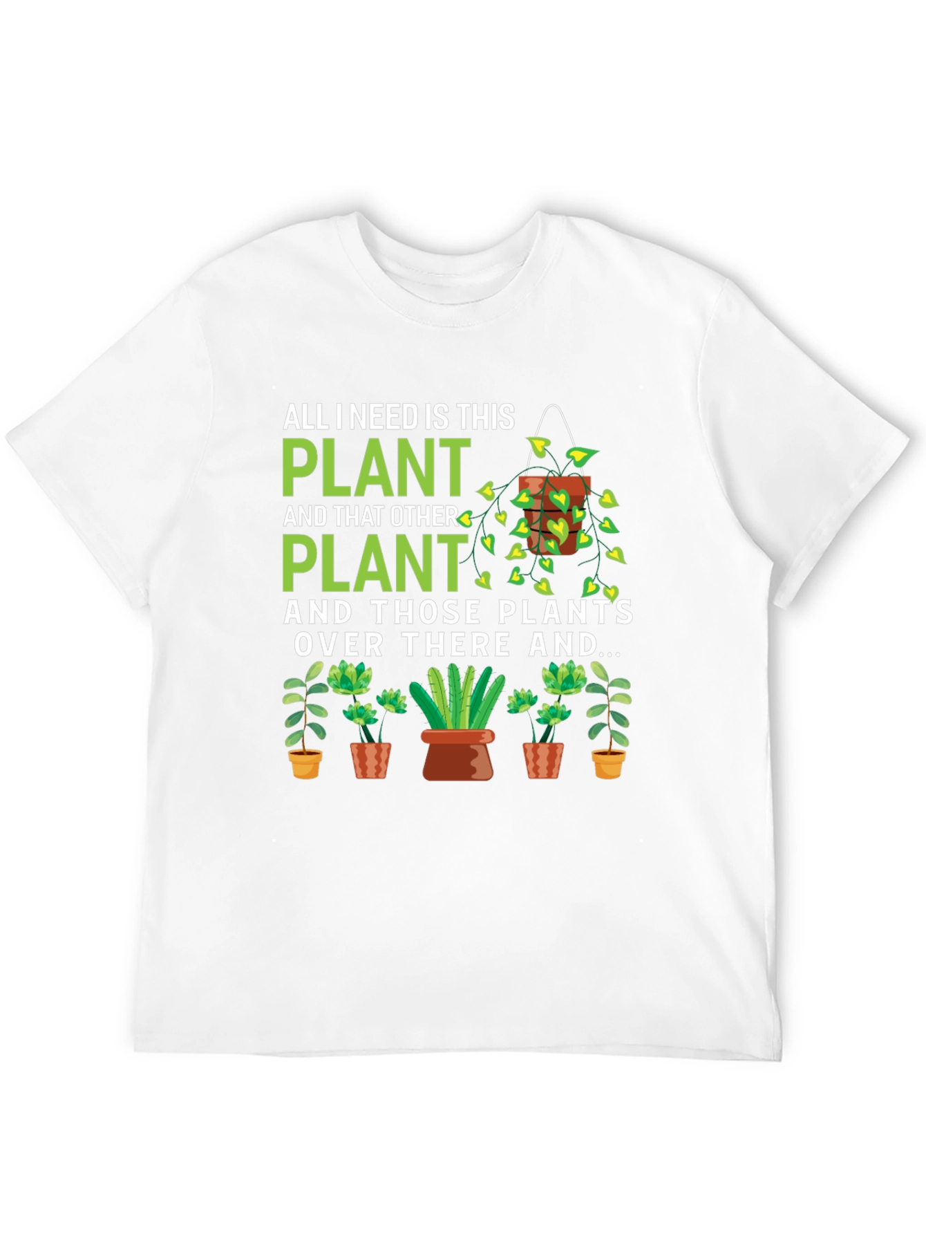 Plant Lover T-Shirt: All I Need Is This Plant
