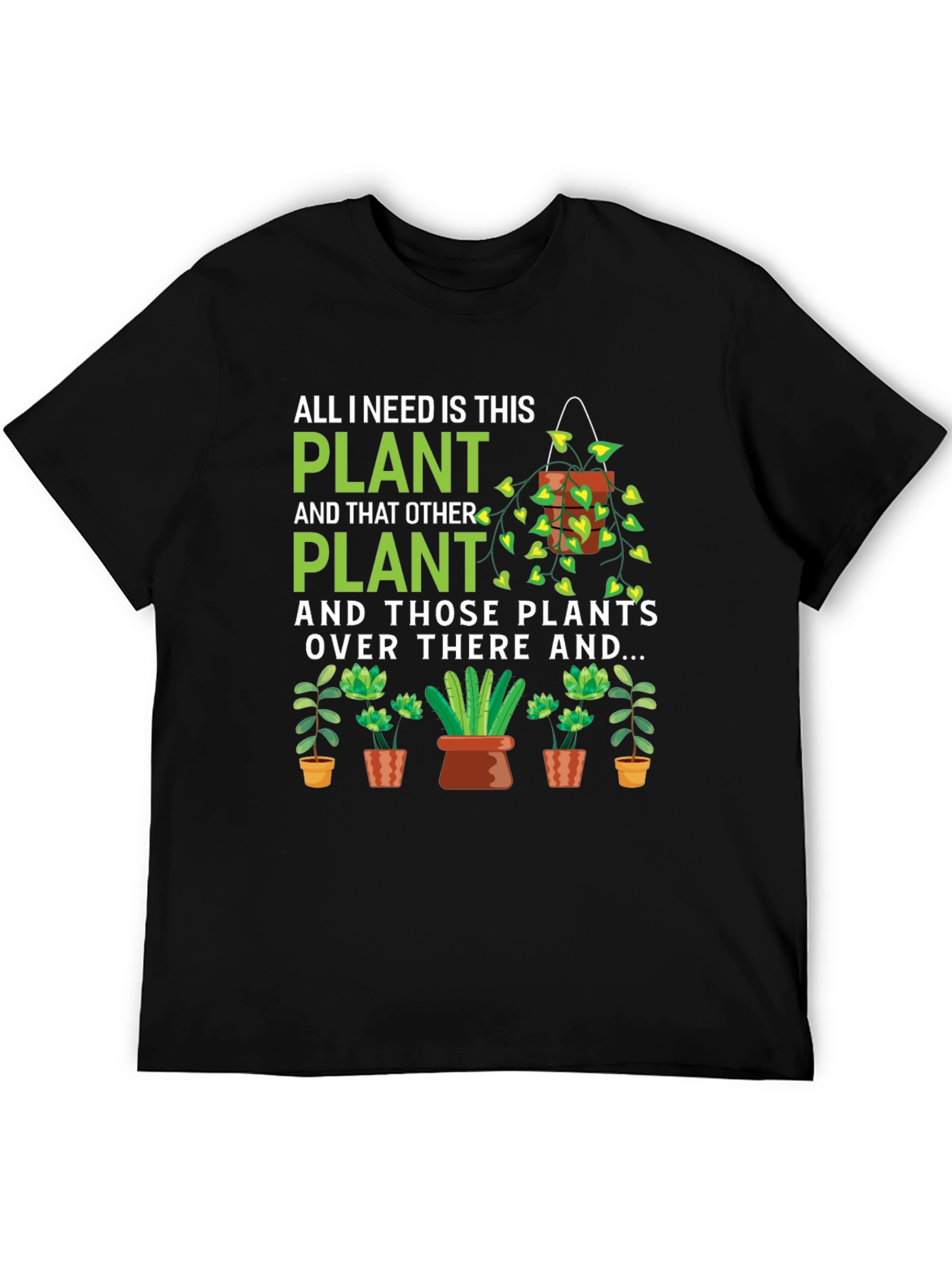 Plant Lover T-Shirt: All I Need Is This Plant