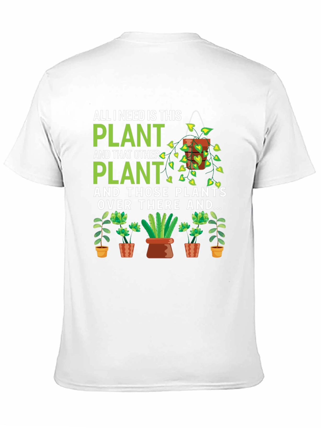 Plant Lover T-Shirt: All I Need Is This Plant