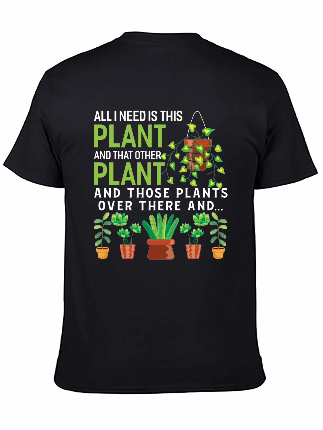 Plant Lover T-Shirt: All I Need Is This Plant