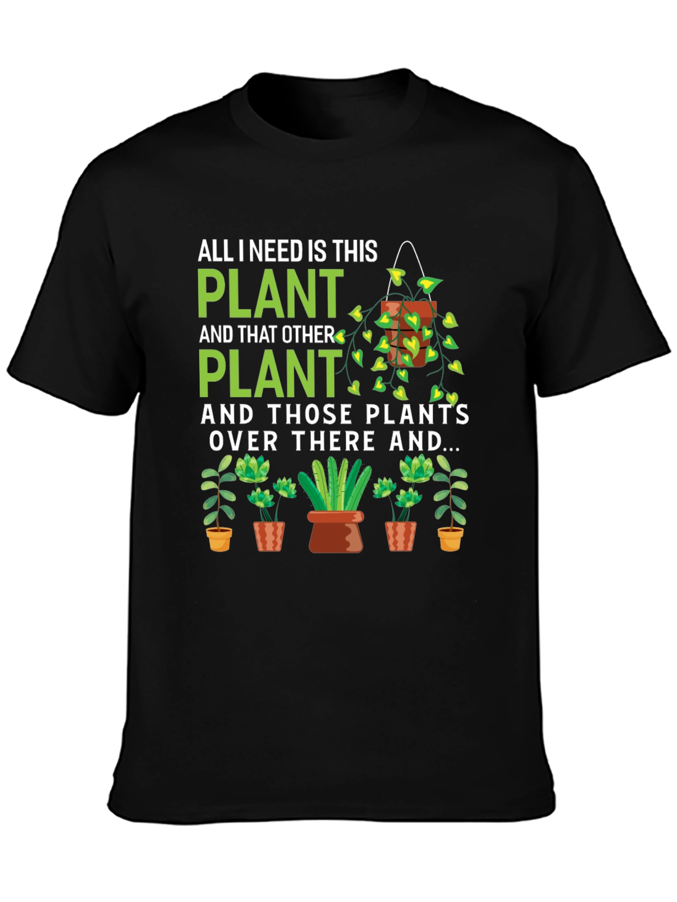 Plant Lover T-Shirt: All I Need Is This Plant