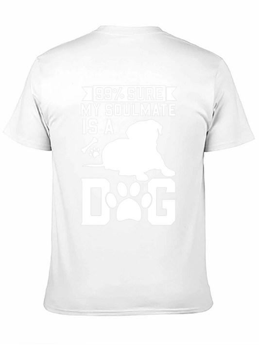 99% Sure My Soulmate Is A Dog T-Shirt