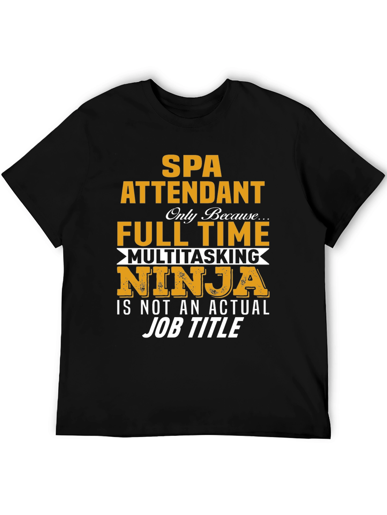 SPA Attendant Full Time Ninja Graphic T-Shirt