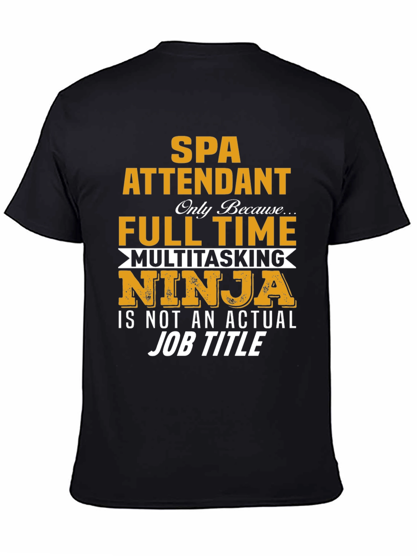 SPA Attendant Full Time Ninja Graphic T-Shirt