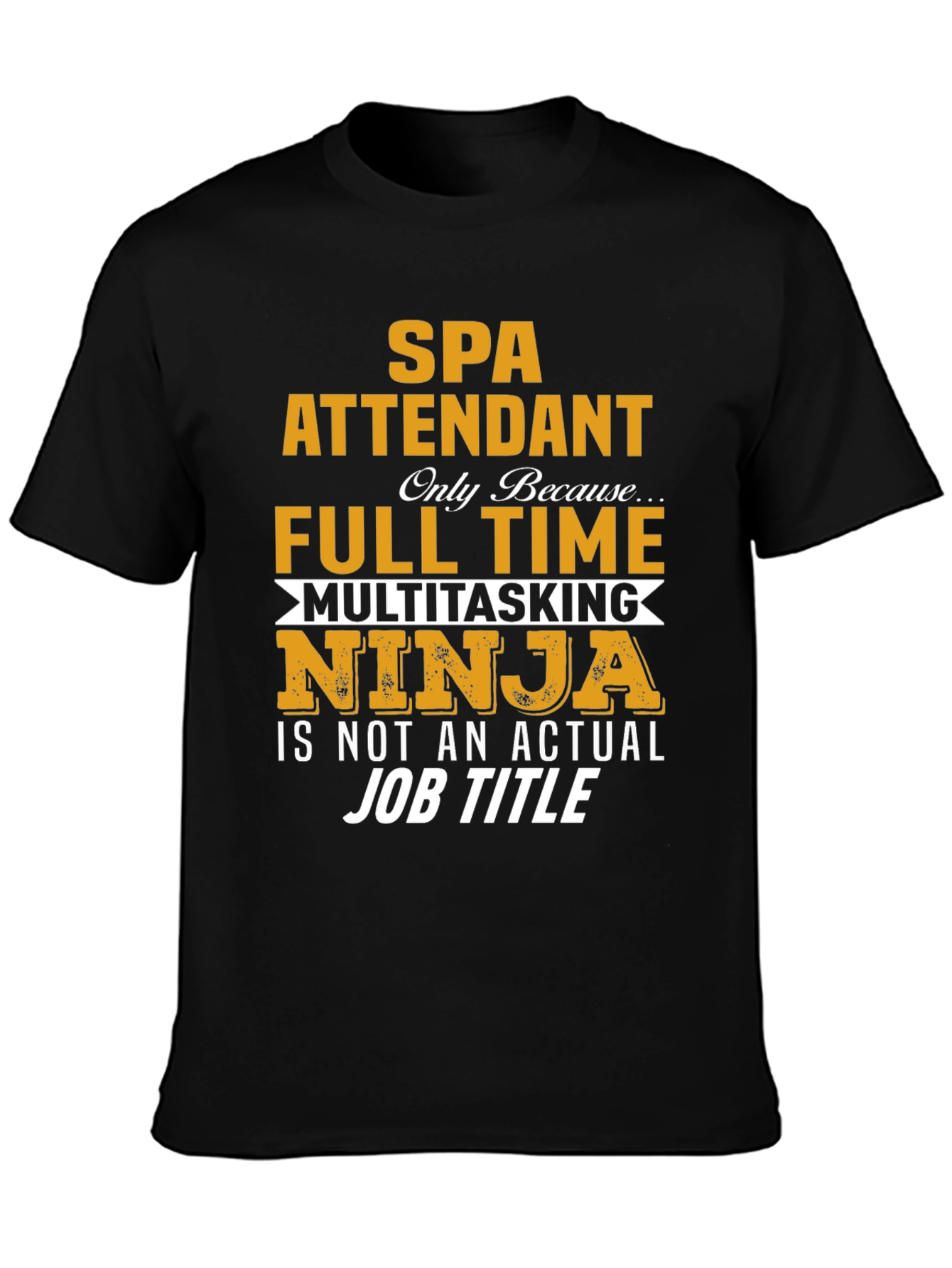SPA Attendant Full Time Ninja Graphic T-Shirt