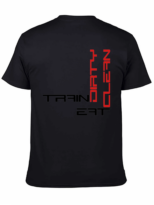 Train Dirty Eat Clean T-Shirt