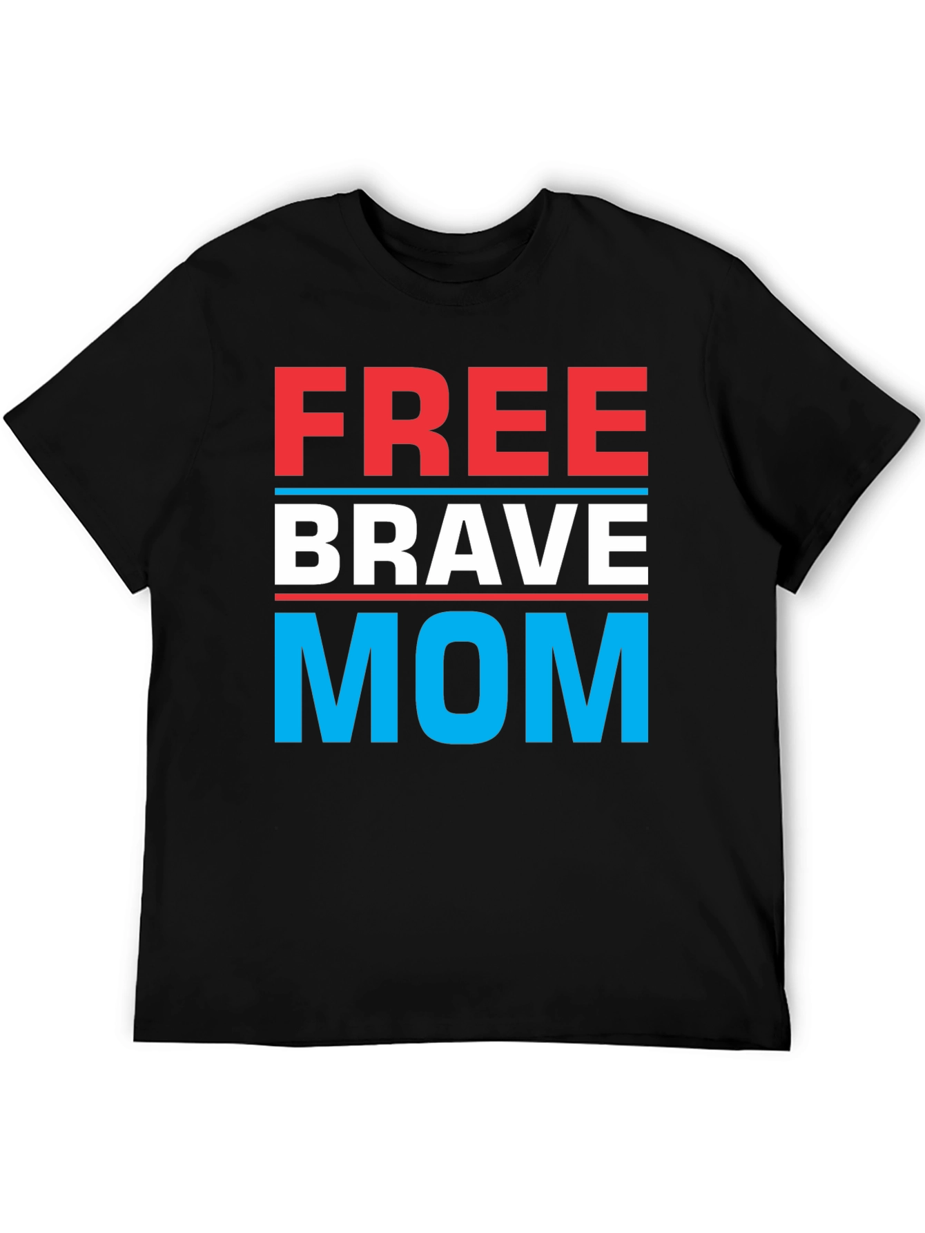 Free Brave Mom Graphic T-Shirt