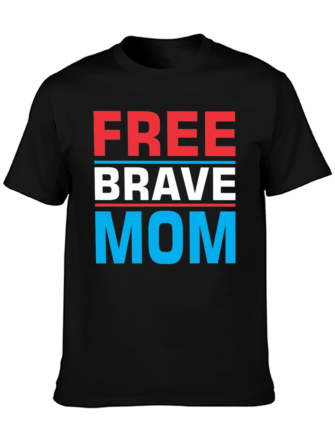 Free Brave Mom Graphic T-Shirt