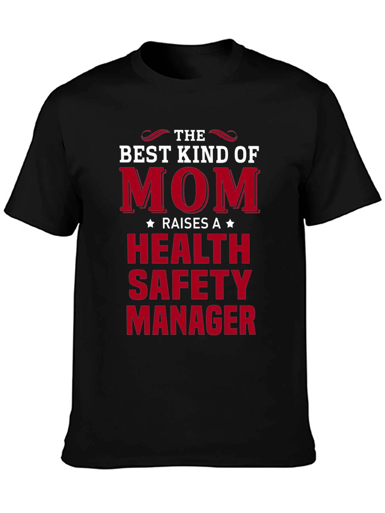 Best Mom Raises Health Safety Manager T-Shirt
