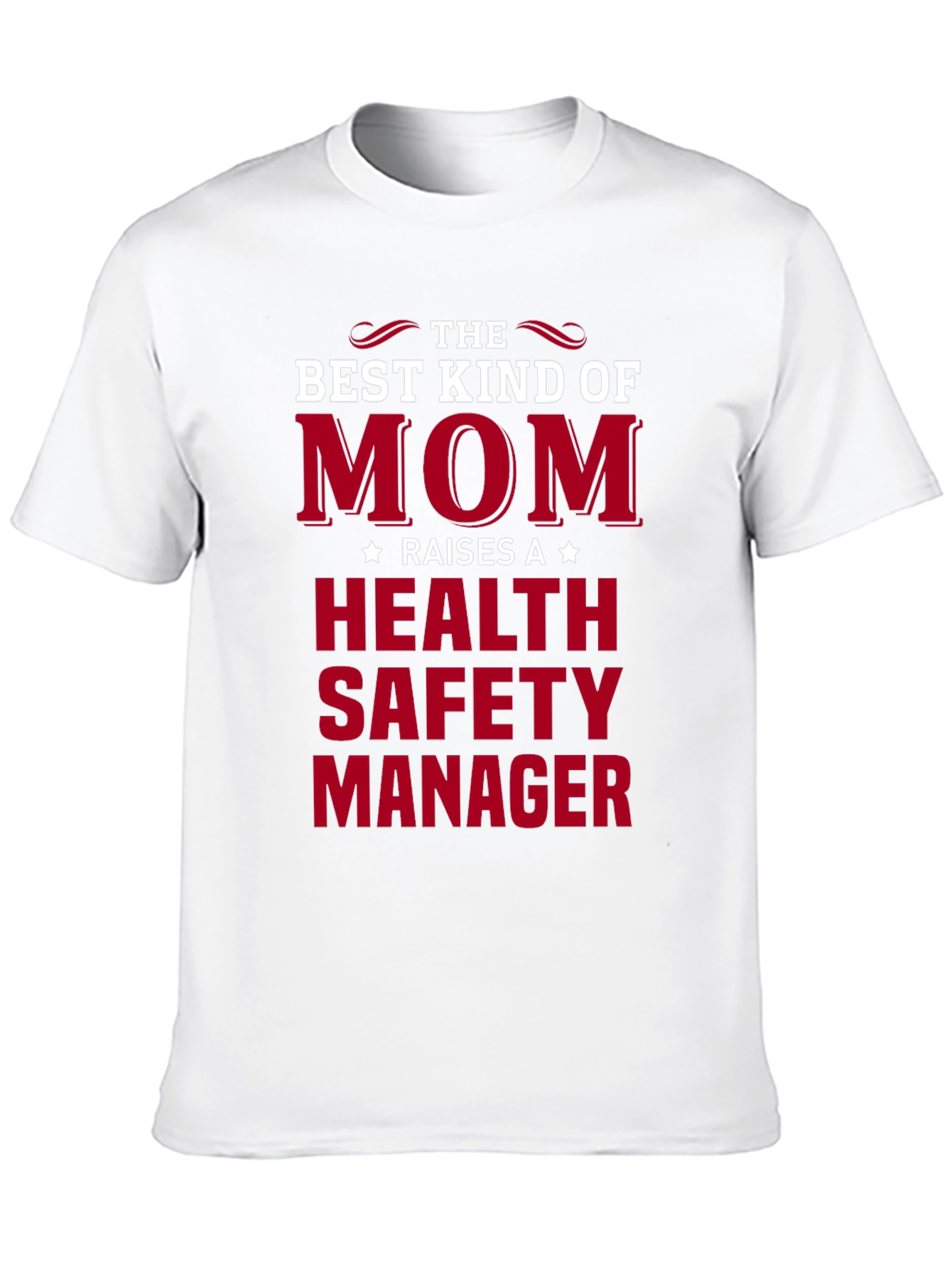 Best Mom Raises Health Safety Manager T-Shirt