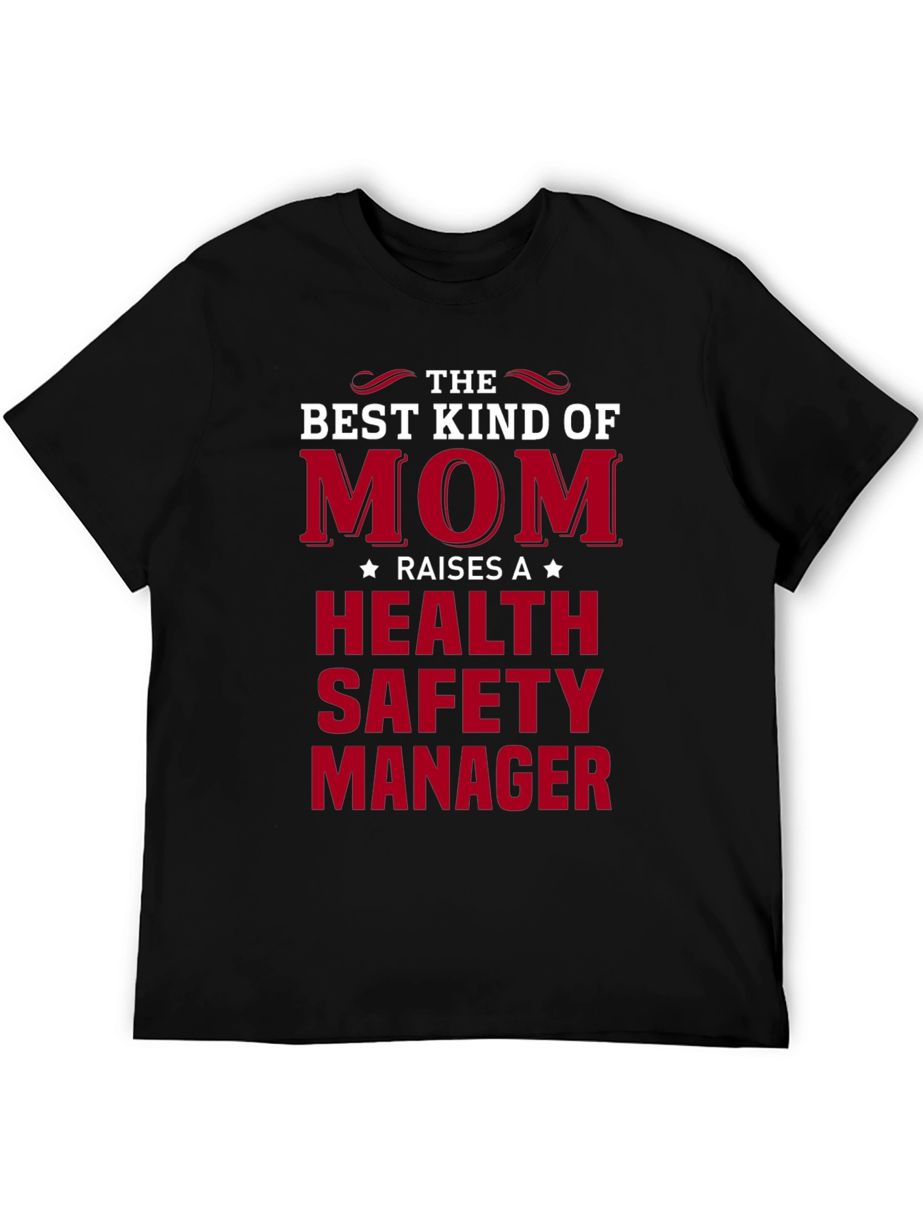 Best Mom Raises Health Safety Manager T-Shirt
